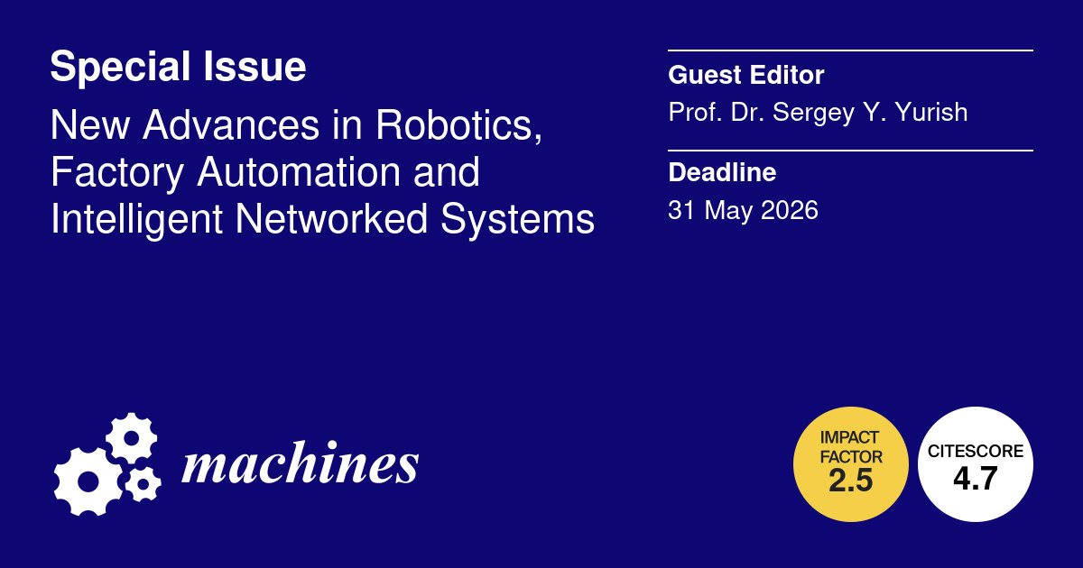 Machines_MDPI's tweet image. 📣 #CallforPapers to the #SpecialIssue: New Advances in Robotics, Factory Automation and Intelligent Networked Systems
👉 mdpi.com/journal/machin…
Submission date: 31 May 2026

#automation #robotics #communications

@MDPIEngineering 
@MDPIOpenAccess