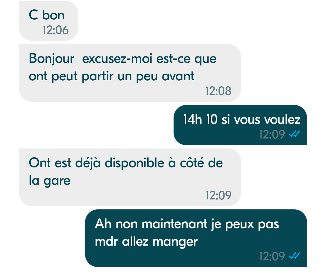 Les gens sur blablacar vraiment MDR faut être patient ca me demande si ca peut réserver mon trajet de  14h30 , j'accepte et la ..... 🤣🤣🤣