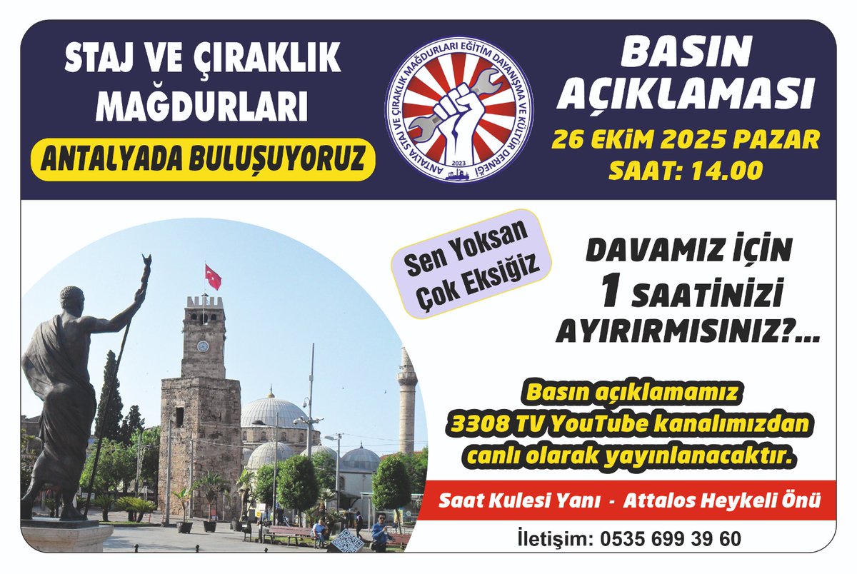 CirakStajFED's tweet photo. 📢 Basın Açıklaması Duyurusu Antalya!

@Haberturk 
@cnnturk 
@ntv 
@nowhaber 
@tv100 
@tgrthabertv 
@showanahaber 
@HaberGlobal 
@startv 
@KanalD 
@startvhaber 
@trthaber 
@halktvcomtr 
@ekoltvv 
@trt1 
@Ekoturktv 
@tele1comtr 
@HaberGlobal 
@benguturktv 
@TV24comtr 
@cine1tv 
@KRTCANLI 
@tvmeltem 
@ekremacikel 
@tarkankalelitv 
@ErcanSeki 
@ERKANTAN__ 
@mesutyar 
@HandeAydemirTV 
@merveyildirimtv 
@melihaokur2 
@tchuseyinakgun 
@iremsansak 
@selvii_kahraman 
@laleelmacioglu 
@SedaSelek1 
@ipekkozbey 
@KalecikGulden 
@akdemircigdem 
@AliCaatay 
@Selinsabit 
@aslihanguvenilr 
@ezgigozeger 
@gulbintosun 
@elarumeysacbc 
@buketguler 
@BegumCamli 
@EbruBaki 
@LaraKrmusaoglu

Bizler, Staj/Çıraklık Sigortası Mağdurları olarak yıllardır hakkımız olanı talep ediyoruz.
Emeğimizin karşılığını almak, adaletin herkes için eşit işlemesini istiyoruz.

Bu kapsamda 26 Ekim 2025 Pazar günü, saat 14.00 ’te,
Antalya Saat Kulesi yanı, Attalos Heykeli önünde basın açıklamamızı gerçekleştireceğiz.

Yıllar önce iş yerlerinde alın teri döken, üretimin içinde yer alan bizler;
bugün sadece hak ettiğimiz özlük haklarımızın tanınmasını istiyoruz.

Tüm mağdurları, ailelerimizi, basın mensuplarımızı ve hakkaniyetten yana olan herkesi
adalet çağrımıza destek olmaya davet ediyoruz.

Özlük Haklarımız Verilsin
#StajyerÇırakÖğrenciDeğilişçidir