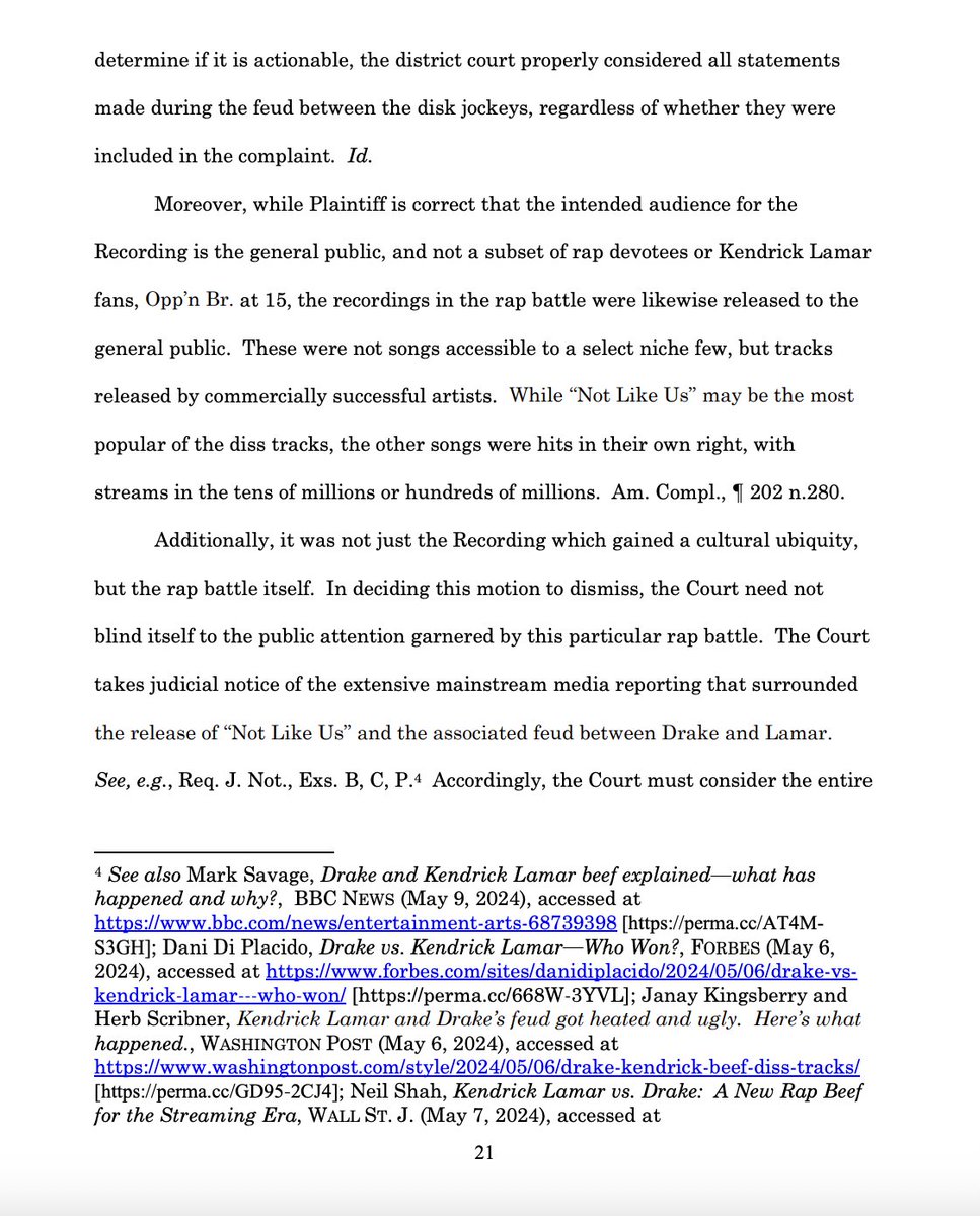 TrungTPhan's tweet photo. Drake’s lawsuit against UMG for promoting Kendrick’s “Not Like Us” was dismissed. 

His lawyers sued saying the song’s lyrics were “false and defamatory” for insinuating Drake was a p*edo.

The judge goes line-by-line (!!!) through each of their songs to establish that both sides were exchanging disses in a rap beef and that this context is crucial in determining if the lyrics were defamatory (“No reasonable listener could have perceived the defendant’s responses to ‘state or imply assertions of objective fact'.”)

Drake’s lawyer wanted the judge to focus only on “Not Like Us” — thus stripping the context — because of how popular it became, which the judge found unconvincing: 

--> "Perhaps most fatally for Plaintiff’s argument, it would render protection for artistic expression dependent upon an impermissible retroactive analysis. At the time he released ‘Not Like Us’, Kendrick Lamar could not have been aware that it would break streaming records, win Record of the Year at the Grammys, or be featured at the Super Bowl Halftime Show. Yet Plaintiff would have the Court divorce the Recording from the context in which it was created because of these subsequent events. Whether publications constitute actionable fact or protected opinion cannot vary based upon the popularity they achieve. Constitutional guarantees do not rest on such a flimsy foundation.” <--