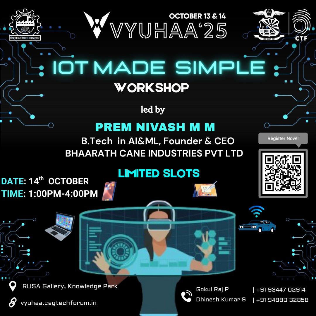 CEG_Tech_Forum's tweet photo. 💡 IOT MADE SIMPLE @ VYUHAA’25

Ever wondered how smart devices think? 🤔
Learn to build them yourself — the fun way! 😎

🗓️ Oct 14 | ⏰ 1–4 PM | 📍 RUSA Gallery
Led by Prem Nivash M M (Founder, Bhaarath Cane Industries)

🎯 Limited slots — register now! 📲 https://t.co/ftSvCrHv5g
