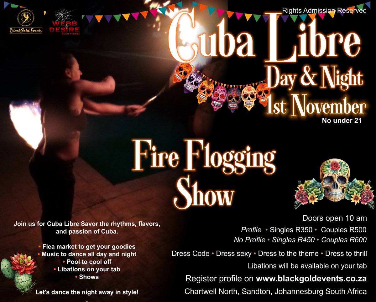 1st November - Blackgold Events and Webb of Desire presents Cuba Libre Day and Night Event – There will be a Fire Flogging show!! Join us for Cuba Libre Day and Night, a sultry fusion of music, dance, and market stalls..
Get profile going on blackgoldevents.co.za 
#partytime