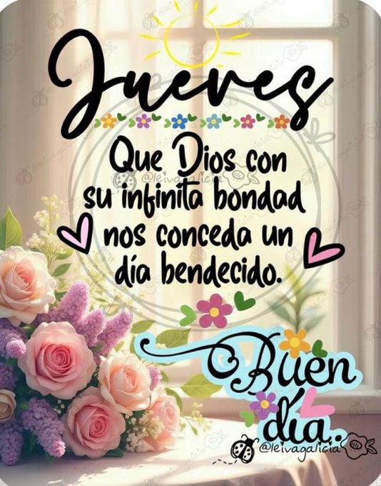 Sunlit window with sheer curtains, vase of pink and purple roses and other flowers on a surface, overlaid with black cursive text reading JUEVES at top left, circular text Que Dios con su infinita bondad nos conceda un dia bendecido surrounded by pink hearts, and blue text Bien dia at bottom right, all in a decorative style.