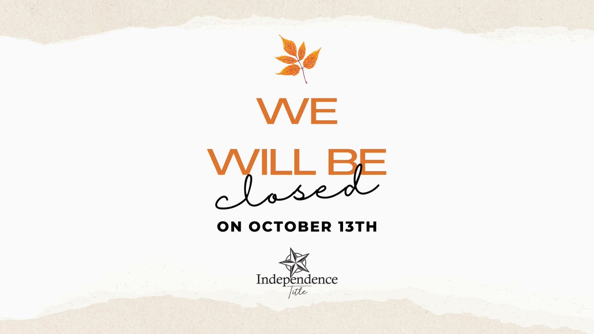 📢 All Independence Title offices will be closed on Monday, October 13. We’ll reopen Tuesday, October 14! #IndependenceTitle