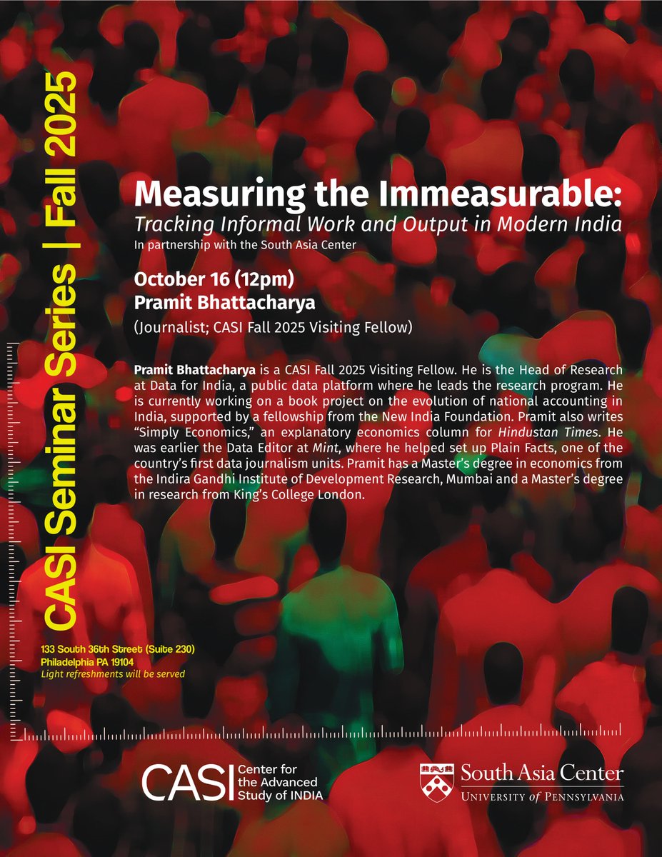 CASIPenn's tweet image. Next in line on the Fall 2025 seminar train, don&apos;t miss &quot;Measuring the Immeasurable: Tracking Informal Work and Output in Modern India&quot; on Oct 16 at 12pm with CASI Visiting Fellow @pramit_b (of @dataforin). In partnership with @SouthAsiaCenter Read More: casi.sas.upenn.edu/events/pramit-…