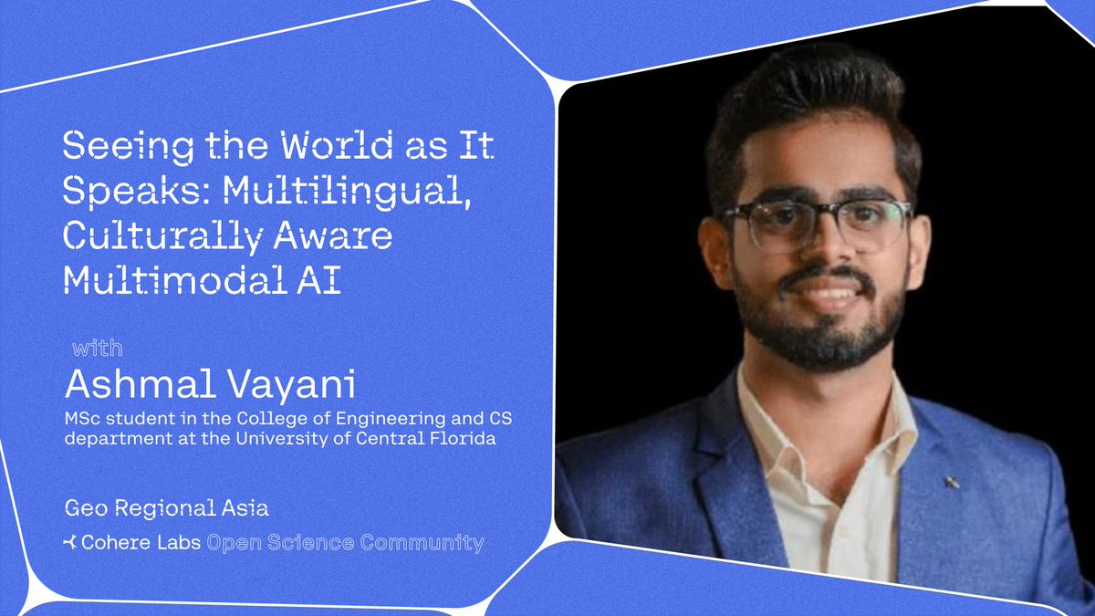 Our Geo Regional Asia group is excited to host <a href="/AshmalVayani/">Ashmal Vayani</a> for a session "Seeing the World as It Speaks: Multilingual, Culturally Aware Multimodal AI" on October 15th.

Thanks to program leads <a href="/AhmadMustafaAn1/">Ahmad Mustafa Anis</a> and <a href="/KanwalMehreen2/">Kanwal Mehreen</a> for organizing this session! 🔥

Learn more: