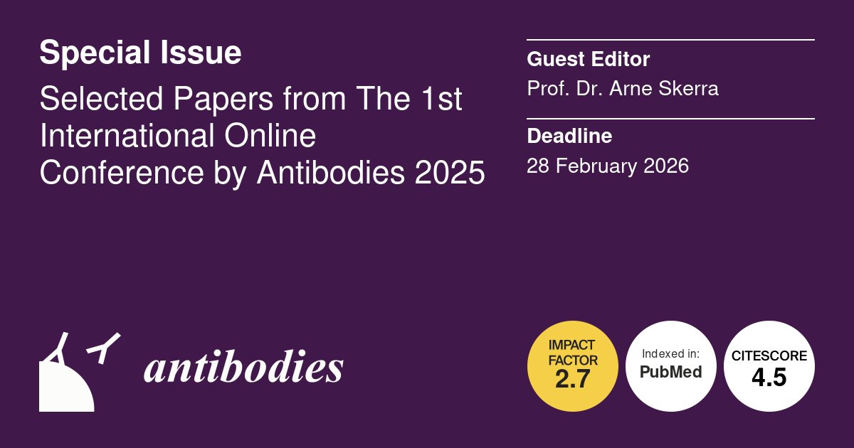 Antibodies MDPI (@antibodies_mdpi) on Twitter photo 📢#Call_for_papers <a href="/MediPharma_MDPI/">MDPI Medicine & Pharmacology</a>
🌏Special Issue: Selected Papers from The 1st International Online Conference by Antibodies 2025
🧑Editor: Prof. Dr. Arne Skerra
💐Link: mdpi.com/journal/antibo…
Deadline: 28 February 2026 📢#Call_for_papers <a href="/MediPharma_MDPI/">MDPI Medicine & Pharmacology</a>
🌏Special Issue: Selected Papers from The 1st International Online Conference by Antibodies 2025
🧑Editor: Prof. Dr. Arne Skerra
💐Link: mdpi.com/journal/antibo…
Deadline: 28 February 2026