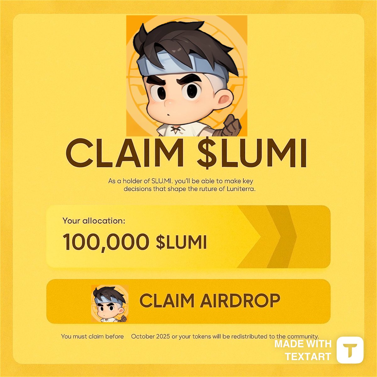 cruz_w3's tweet image. Something’s coming for the Glumi maxis. 💛
You’ve trained, fought, built, and explored, it’s time to claim what’s yours.

Stay ready. The $Lumi airdrop era is closer 
than you think. ⚔️
@InternLumi