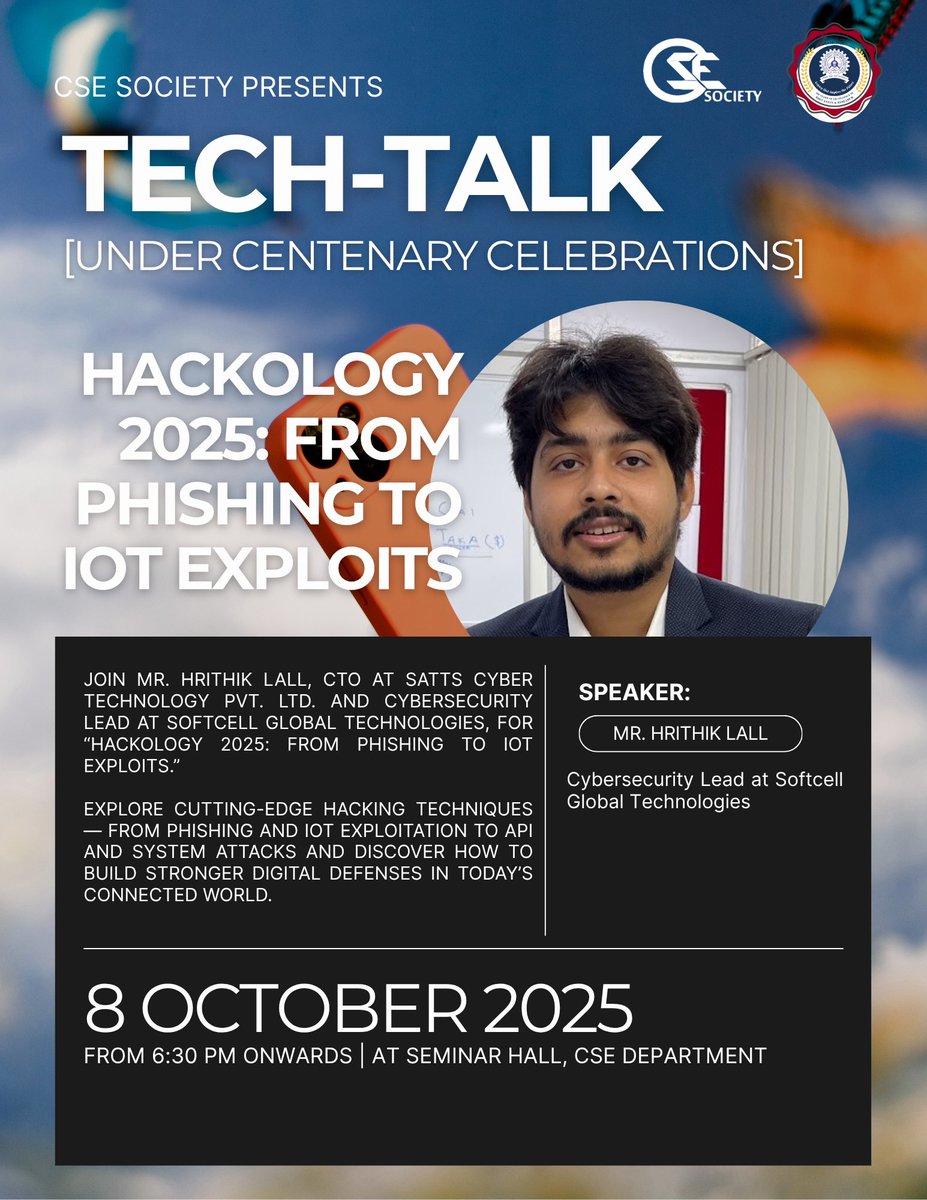 cse_iitism's tweet image. Join us for Hackology 2025: From Phishing to IoT Exploits under the Centenary Celebration! Featuring Mr. Hrithik Lall, Chief Cybersecurity Lead at Softcell Global Technologies, on 8th Oct 2025, 6:30 PM, Seminar Hall (CSE Dept). Dive into real-world cybersecurity insights! #CSES