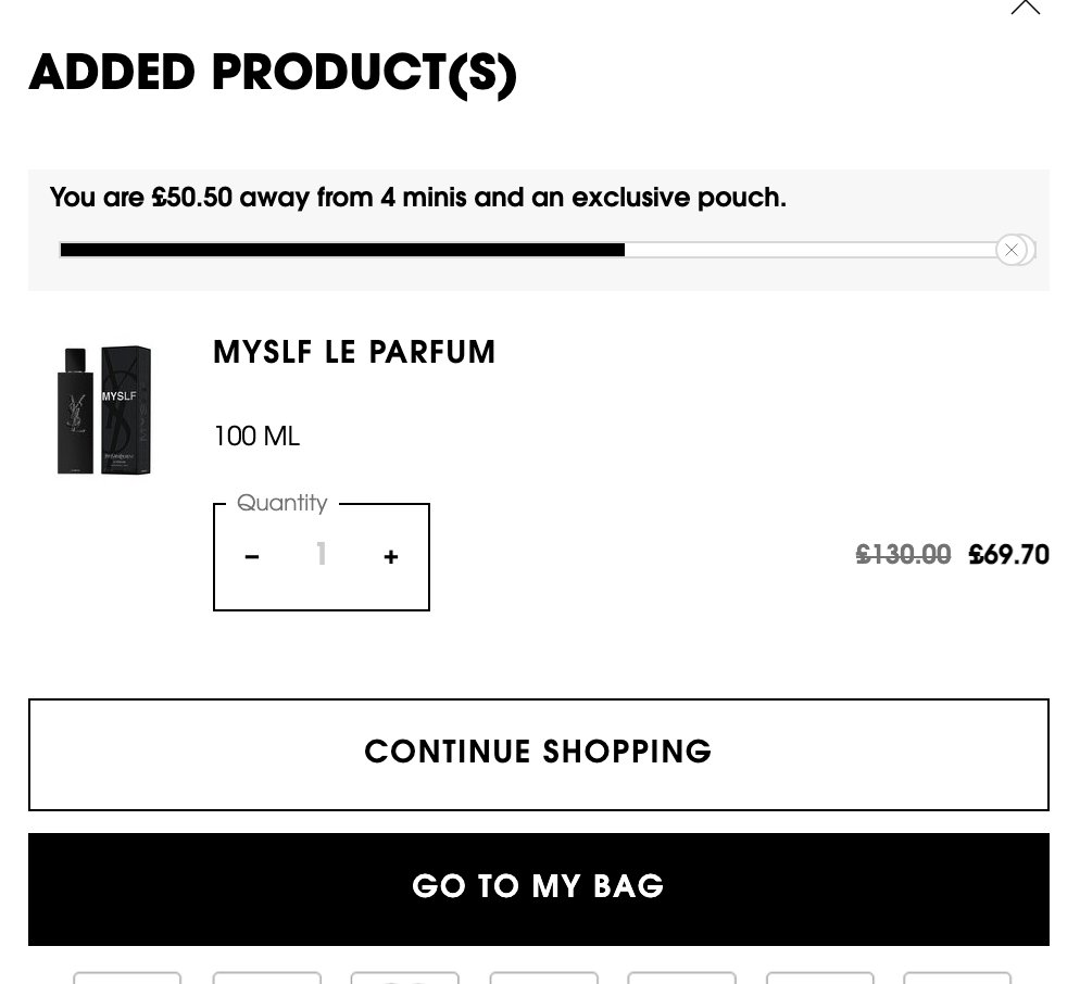 This is working on a few items! 💎Get a 100ml Bottle of YSL Y for £53.25 (WAS: £105) or 100ml of MYSLF for £69.70 (WAS: £130) from the YSL website directly

1. Add a product to the cart: yslbeauty.co.uk/fragrances/
2. At checkout add codes 'YSLGOLD' and 'YSL15' - These will stack to