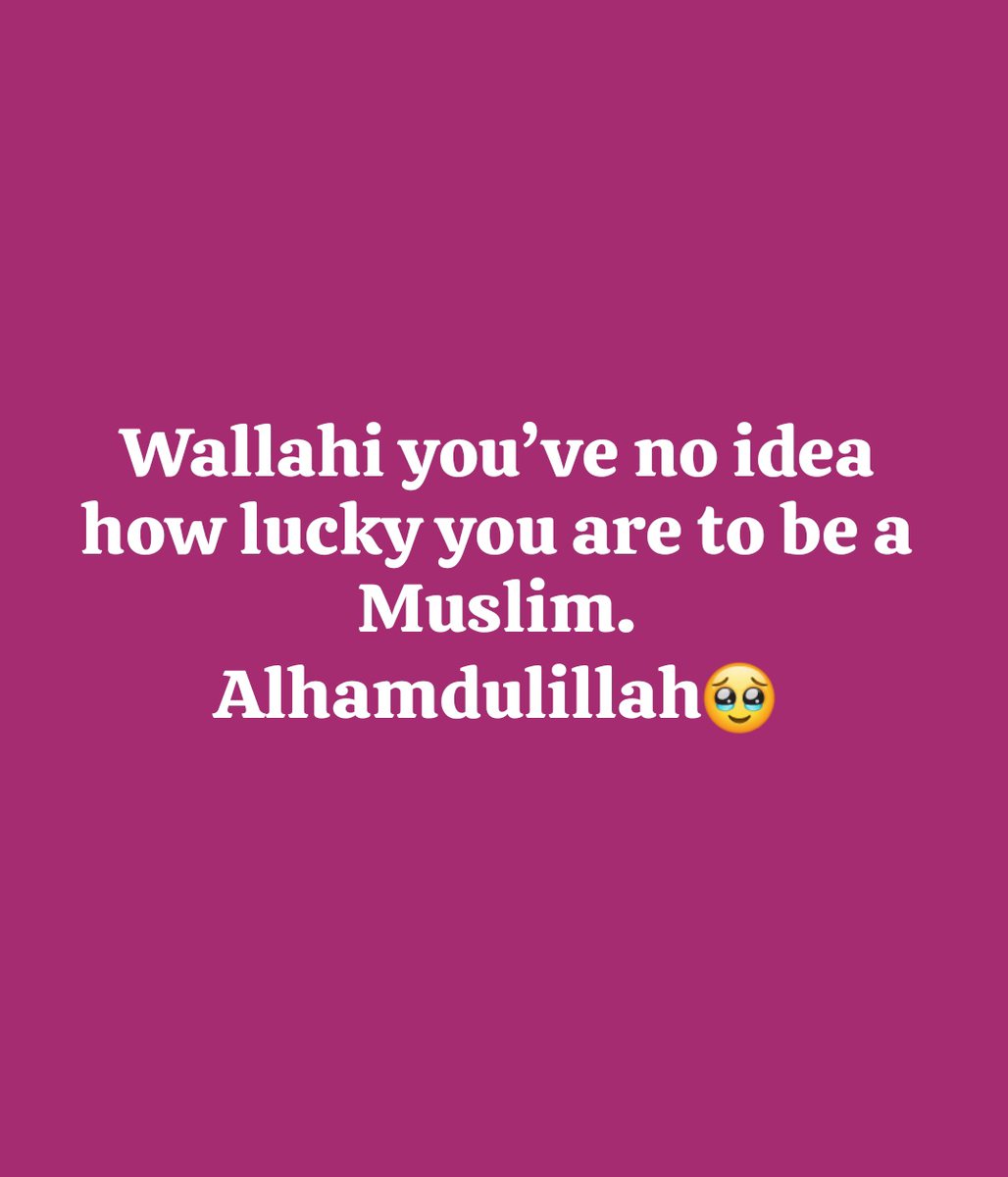 Say "alhamdulillah" if you believe you are lucky 🙏