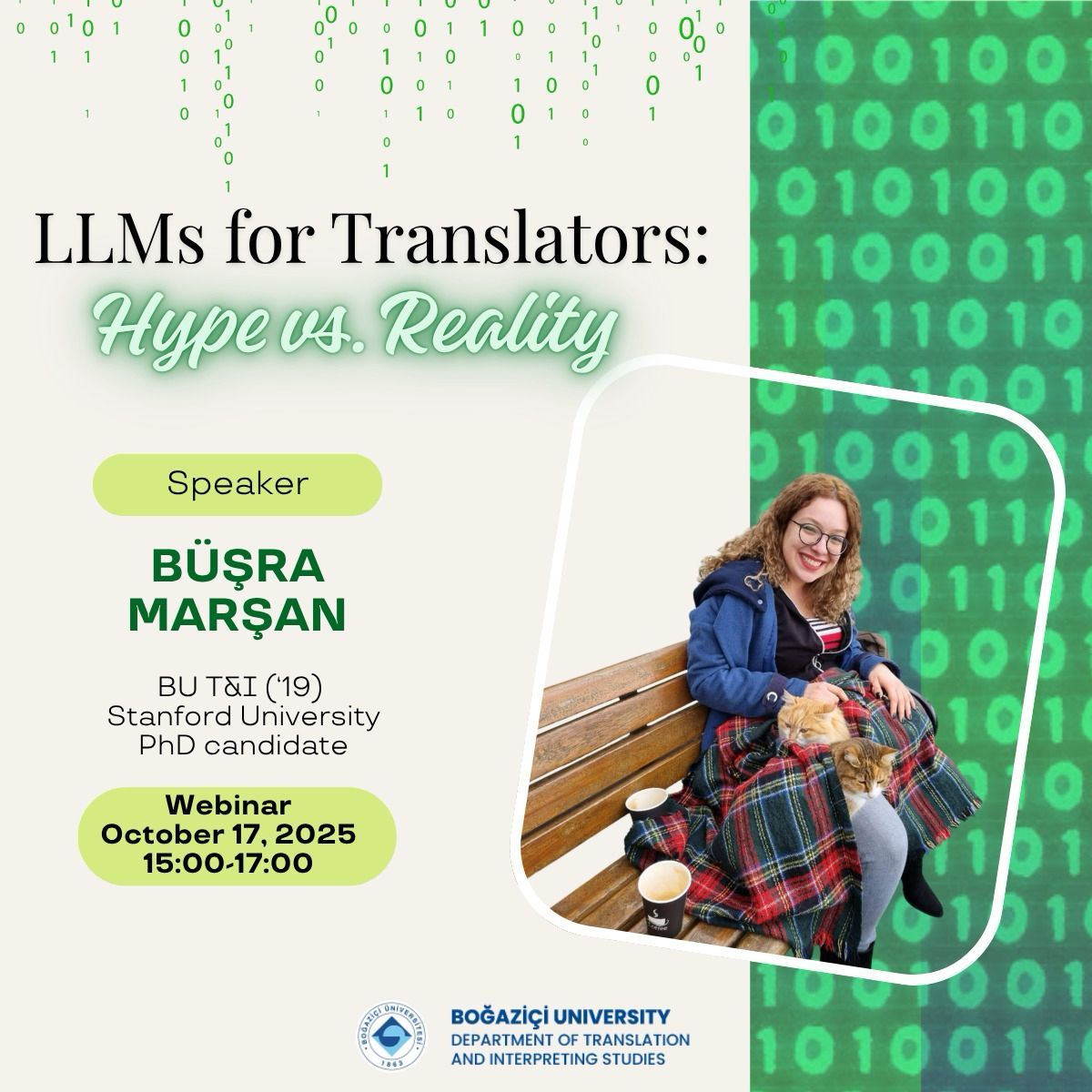 Our department cordially invites you to an online lecture by Büşra Marşan on "Large Language Models for Translators: Hype vs Reality". Büşra Marşan holds a BA in Translation Studies (BU '19) and an MA in Linguistics (BU '23) and is currently a PhD candidate at Stanford University