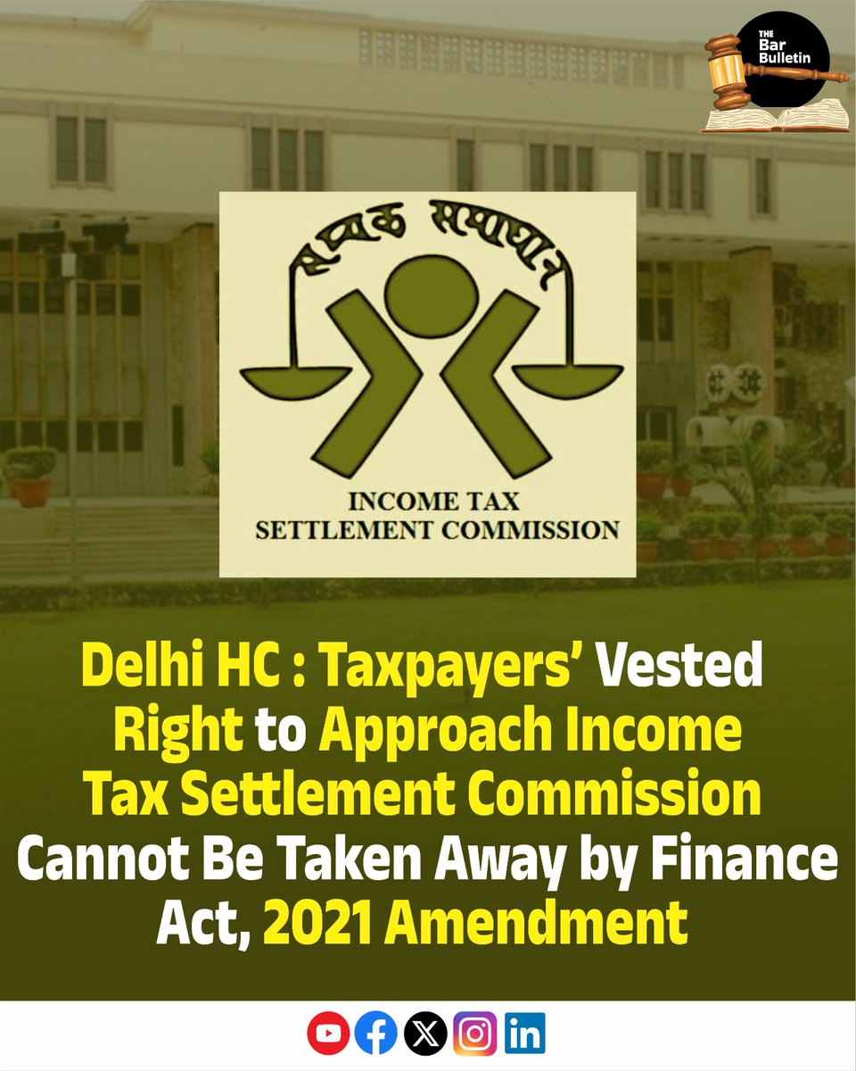 thebarbulletin's tweet image. Delhi HC: Taxpayers’ Vested Right to Approach Income Tax Settlement Commission Cannot Be Taken Away by Finance Act, 2021 Amendment

Read More Here- thebarbulletin.com/delhi-hc-taxpa…

#DelhiHighCourt #FinanceAct2021 #HighCourtJudgment #IncomeTaxSettlement #IndianJudiciary #ITSC #legalnews