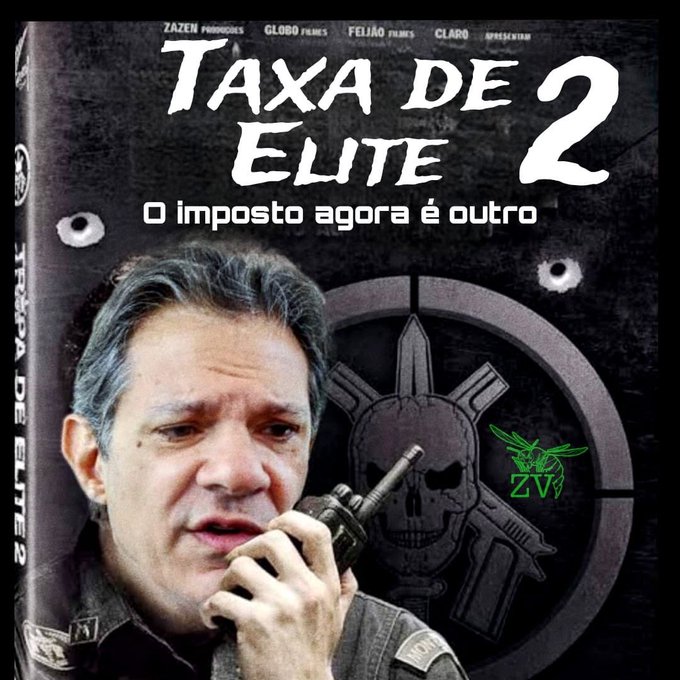 A mock DVD cover for Taxa de Elite 2 shows the title in bold white letters on a black background with Globo Filmes and other production logos at the top. The subtitle O imposto agora é outro appears below. A middle-aged man with graying hair and a serious expression resembling Fernando Haddad wears a dark military-style jacket and holds a walkie-talkie to his mouth. Surrounding elements include watchful eyes skulls a dagger and green accents with ZV watermark at the bottom.
