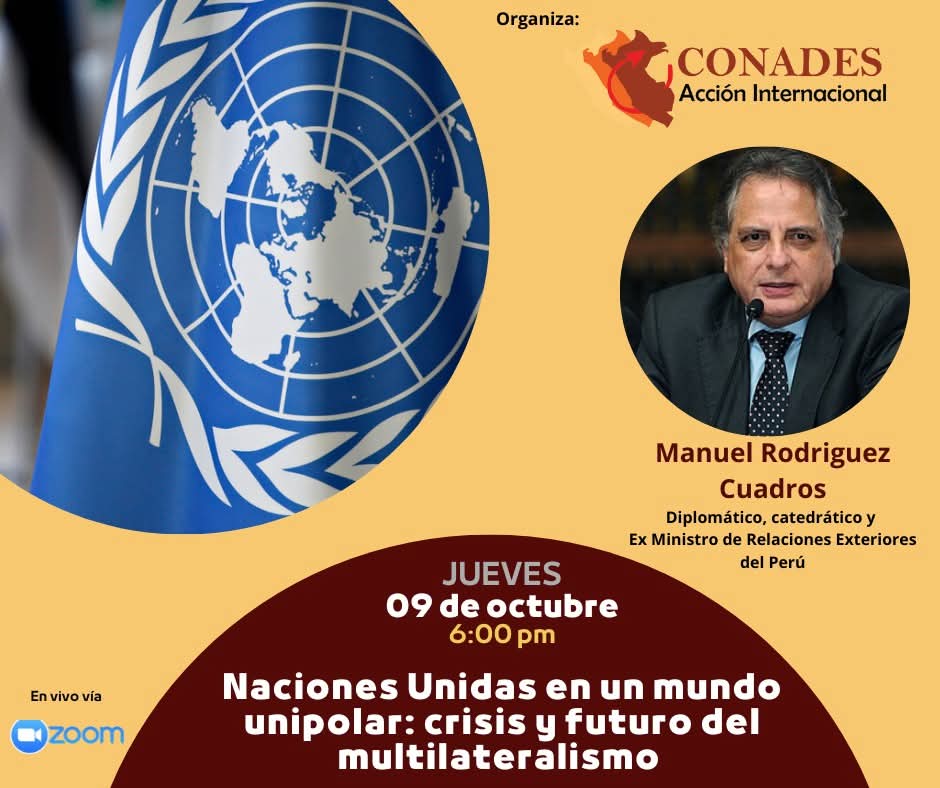 CONFERENCIA
Naciones Unidas en un mundo unipolar: crisis y futuro del multilateralismo.
Hora: 9 oct 2025 06:00 p. m. (Hora de Perú) 
Únase a la reunión de Zoom
us06web.zoom.us/j/84799413784?…
ID de reunión: 847 9941 3784
Código de acceso: 151422