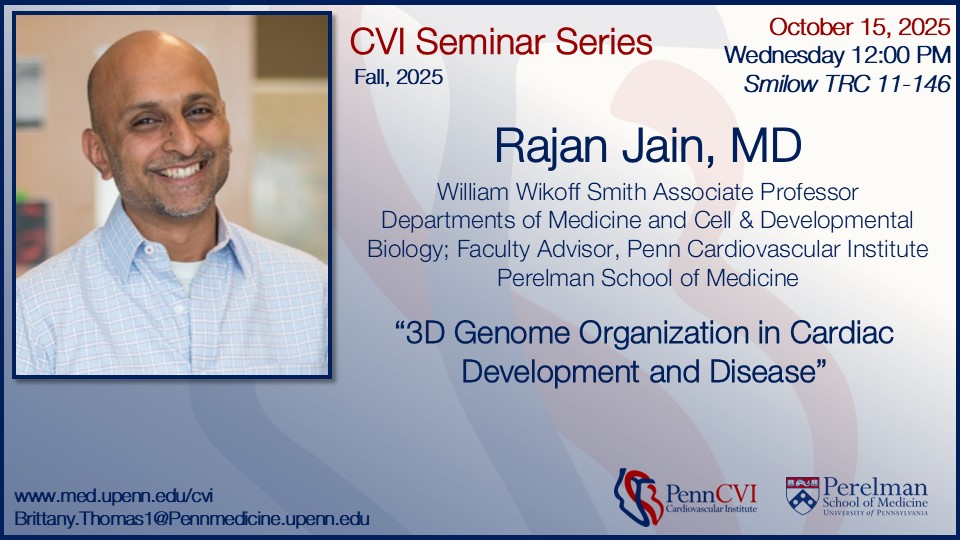 The next Fall 2025 CVI Seminar: Dr. Rajan Jain, Wednesday, Oct. 15 @ 12:00pm in Smilow TRC 11-146 #CVISeminar