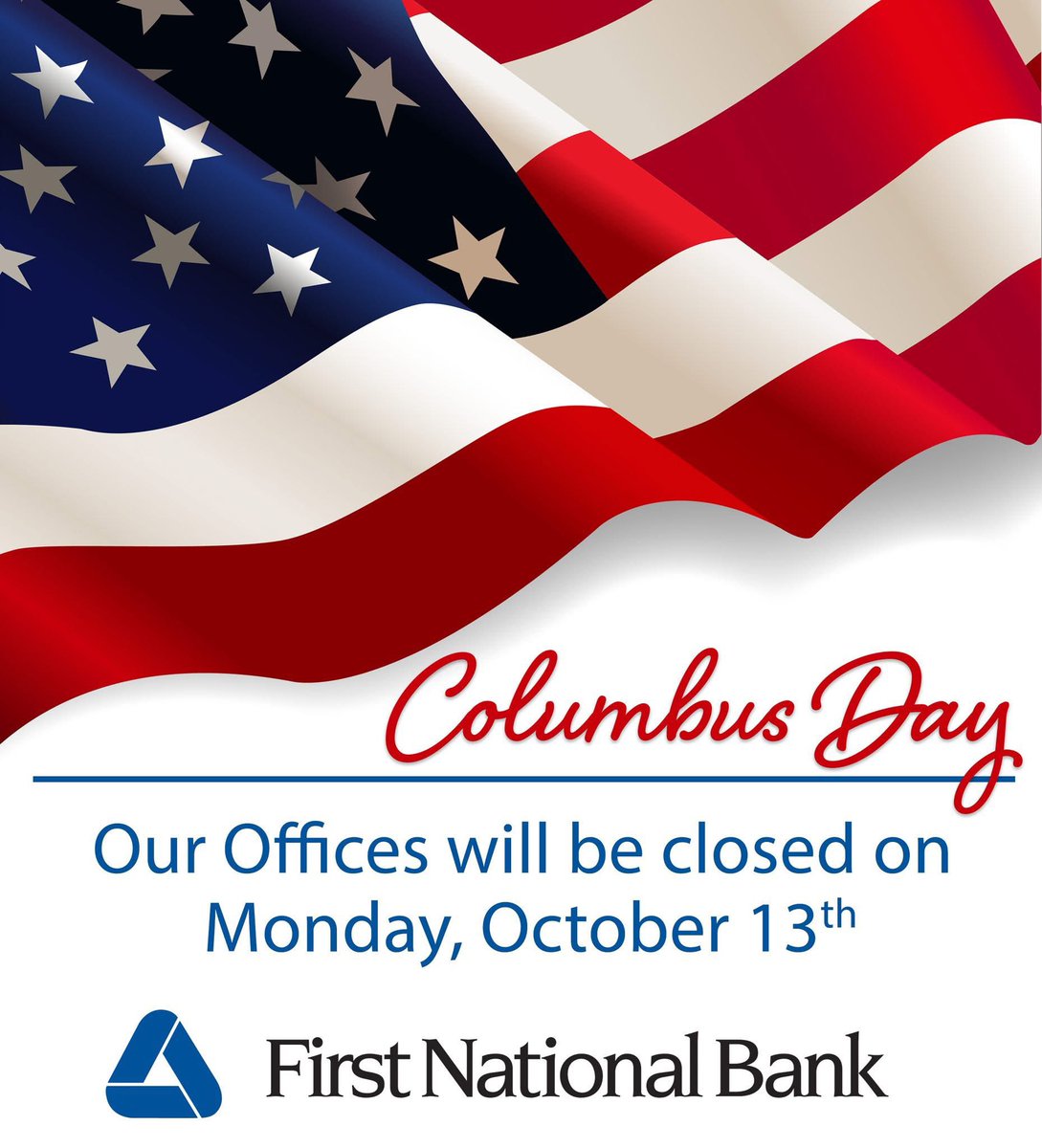 Please Note: Our Offices will be CLOSED on Monday, October 13th for Columbus Day. Our ATMs, Online &amp; Mobile Banking will be available for you. Visit our website at fnbforyou.com for your 24/7 resource.