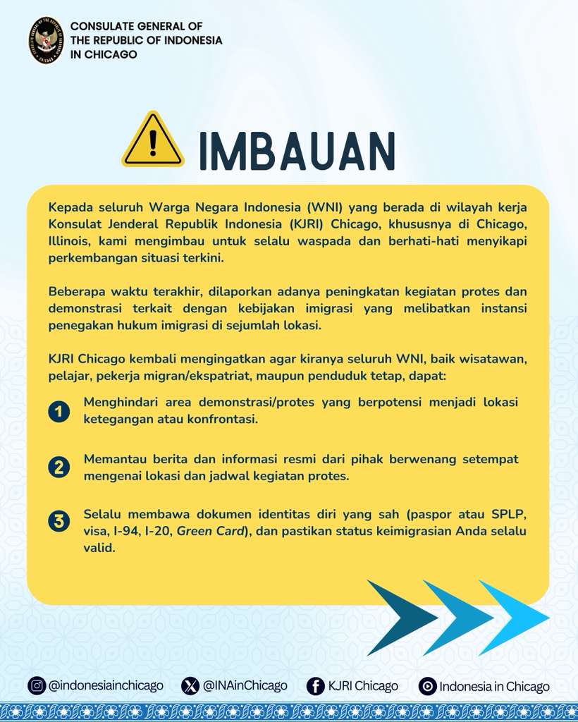 INAinChicago's tweet image. Kepada seluruh Warga Negara Indonesia (WNI) yang berada di wilayah kerja Konsulat Jenderal Republik Indonesia (KJRI) Chicago, khususnya di Chicago, Illinois, kami mengimbau untuk selalu waspada dan berhati-hati menyikapi perkembangan situasi terkini.