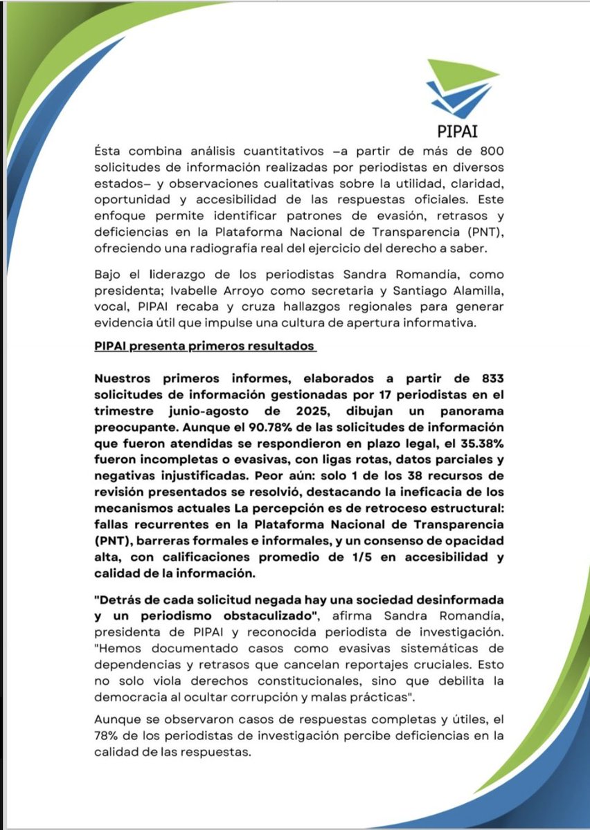 🟠 Nace el PIPAI: Periodistas por el Acceso a la Información🧐

¿Pero qué es el PIPAI? ¿Por qué surge?

Ante los retrocesos en transparencia, un grupo de periodistas revela que 35.38% de las respuestas a solicitudes de información fueron evasivas o incompletas, y que solo 1 de 38