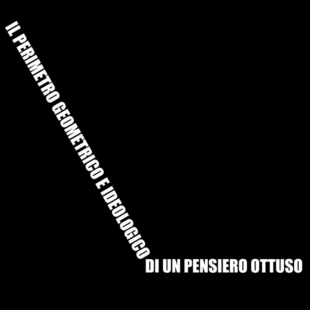 << Il Perimetro geometrico e ideologico di un pensiero ottuso - The Geometric and Ideological Perimeter of an Obtuse Thought >>

© Luciano Caggianello
© Archivio Luciano Caggianello

#art #artist #conceptual_art #lucianocaggianello #lettering #digital #society #artistsonX