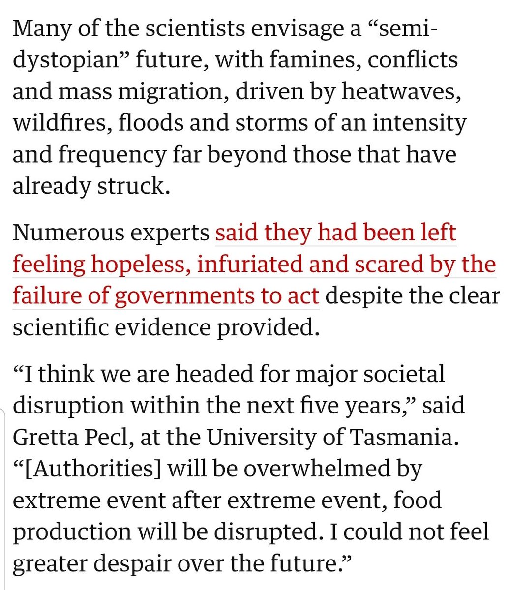 climate scientists:  “we are headed for major societal disruption within the next five years. Authorities will be overwhelmed by extreme event after extreme event, food production will be disrupted. We could not feel greater despair over the future.”