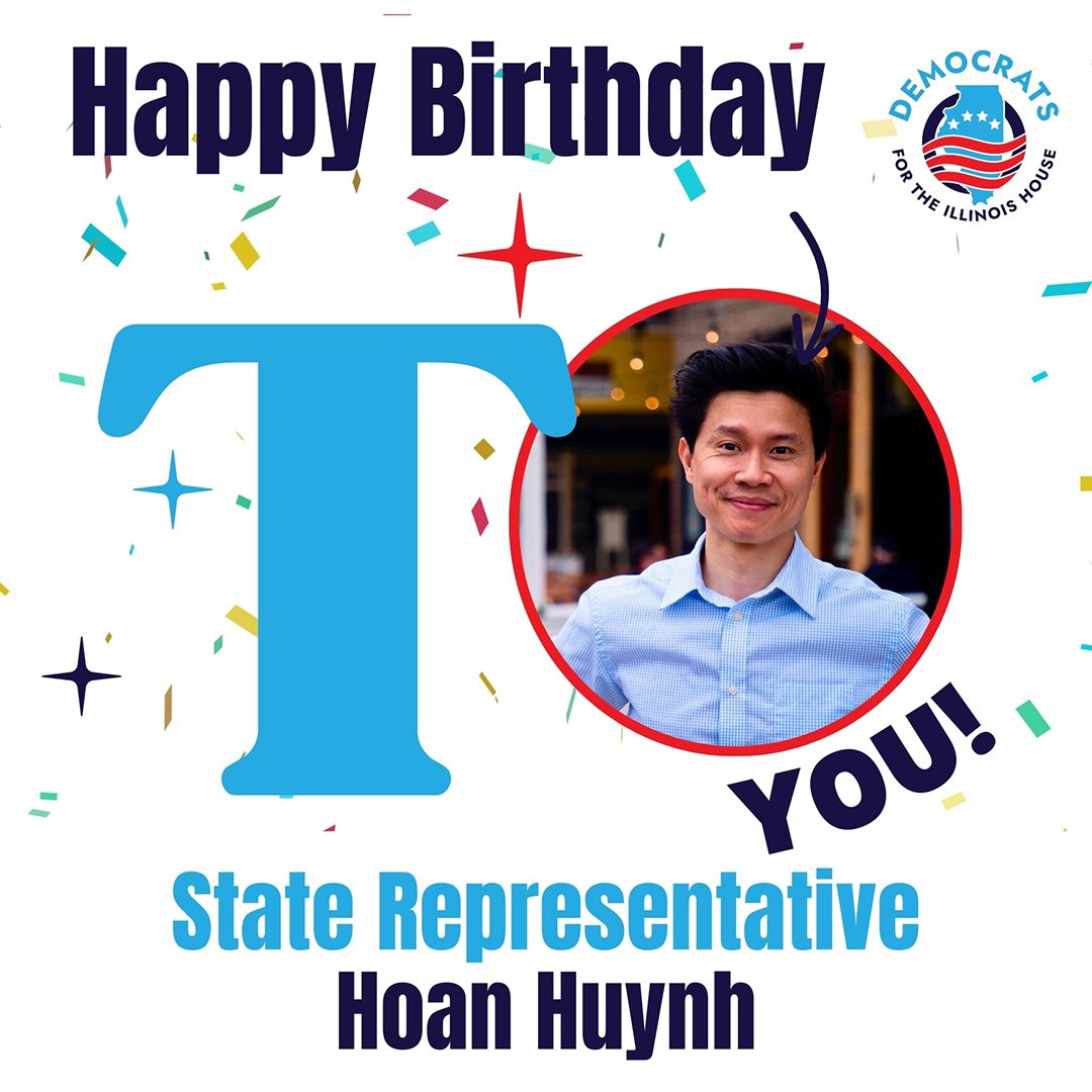 Democrats for the Illinois House (@demsforilhouse) on Twitter photo Happy birthday Rep. <a href="/HoanDHuynh/">Hoan Huynh (Hahn Win)</a> 🎊! YouYou’ve led the way as the first refugee ever elected to office in Illinois, as well as the first Vietnamese-American State Rep. in Illinois! We look forward to seeing your continued success. Happy birthday Rep. <a href="/HoanDHuynh/">Hoan Huynh (Hahn Win)</a> 🎊! YouYou’ve led the way as the first refugee ever elected to office in Illinois, as well as the first Vietnamese-American State Rep. in Illinois! We look forward to seeing your continued success.