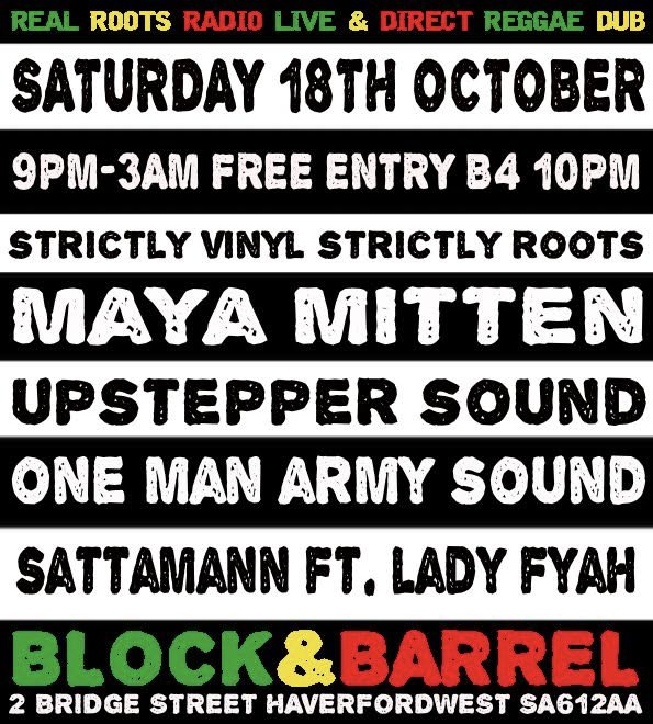 Saturday 18th October HAVERFORDWEST PEMBROKESHIRE WALES 9pm-3am reggae dub night live on Real Roots Radio 📻 Sattamann ft. MC Lady Fyah, Upstepper Sound, Maya Mitten, One Man Army Sound. Powered by a massive Martin Audio sound system! Free entry b4 10pm 5 after 🎶🔥