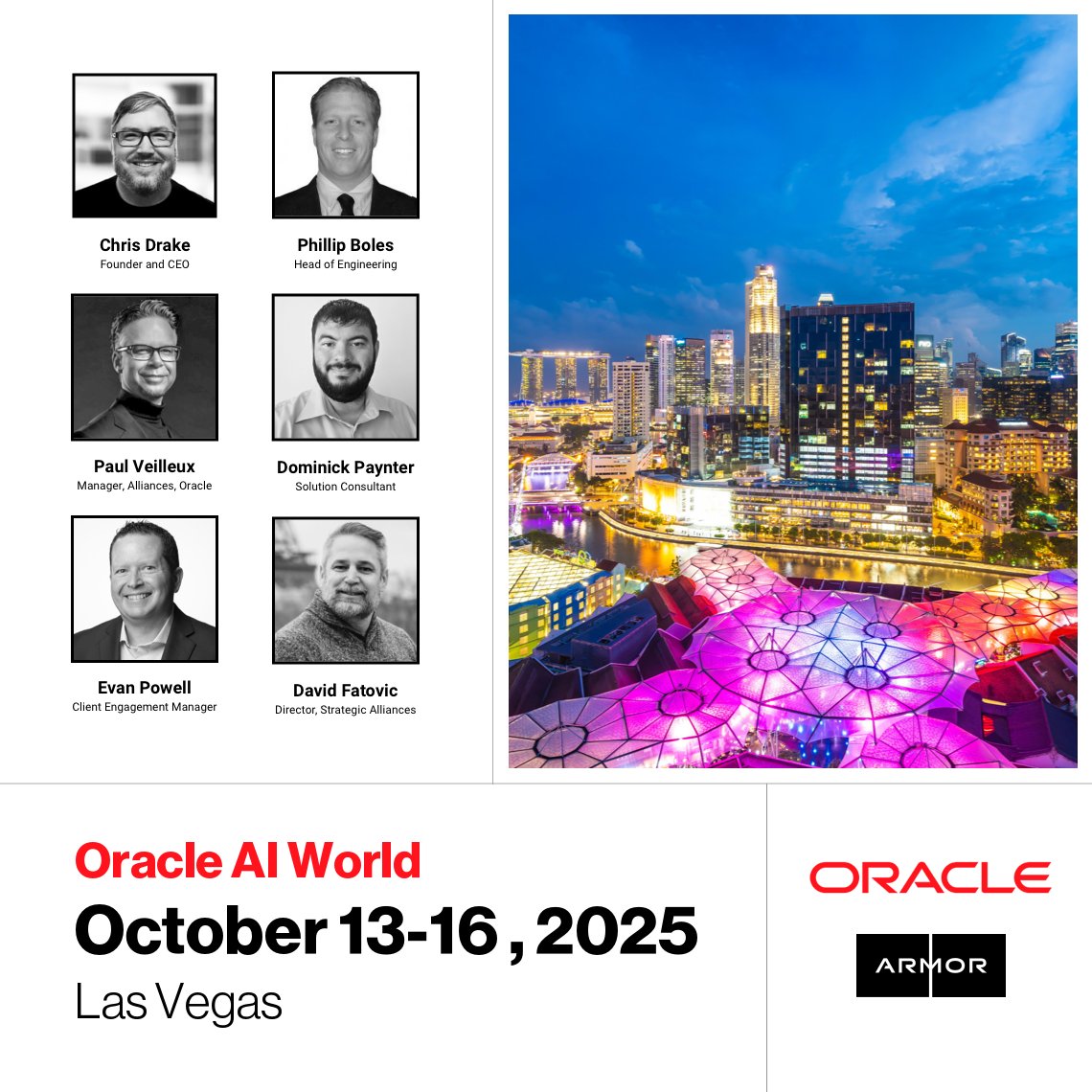 Armor's tweet image. 🚀 𝗔𝗿𝗺𝗼𝗿 𝗶𝘀 𝗵𝗲𝗮𝗱𝗶𝗻𝗴 𝘁𝗼 #OracleAIWorld2025 🚀 

Our team Chris Drake, Founder and CEO, Phillip Boles, Head of Engineering, Paul Veilleux, Oracle Alliances, David Fatovic, Director, Strategic Alliances, Dominick Paynter, Solutions Consultant, and Evan Powell, Client…