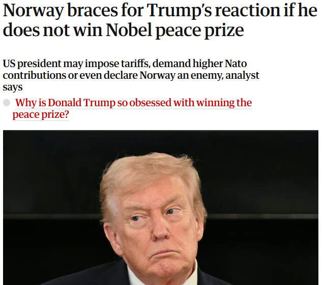 Newspaper headline reads Norway braces for Trumps reaction if he does not win Nobel peace prize, with subtext about US president imposing tariffs or declaring Norway an enemy, and a question about Trumps obsession with the prize. Below the headline, a close-up portrait of Donald Trump showing a serious expression with narrowed eyes and pursed lips, wearing a dark suit and red tie.