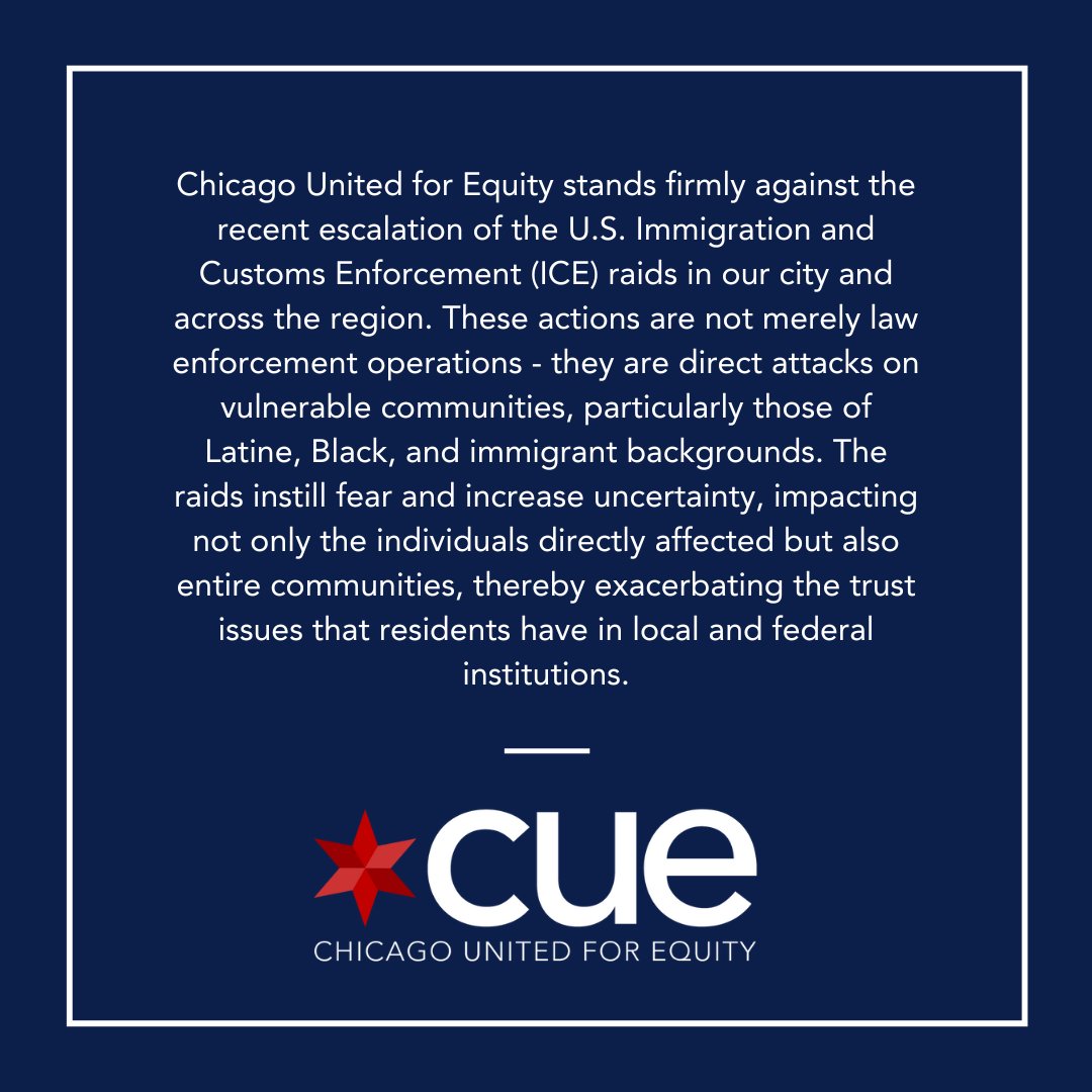 Chicago United for Equity stands firmly against the recent escalation of the U.S. Immigration and Customs Enforcement (ICE) raids in our city and across the region. Read our full statement on our website at chicagounitedforequity.org/post/statement…. #CUEChicago