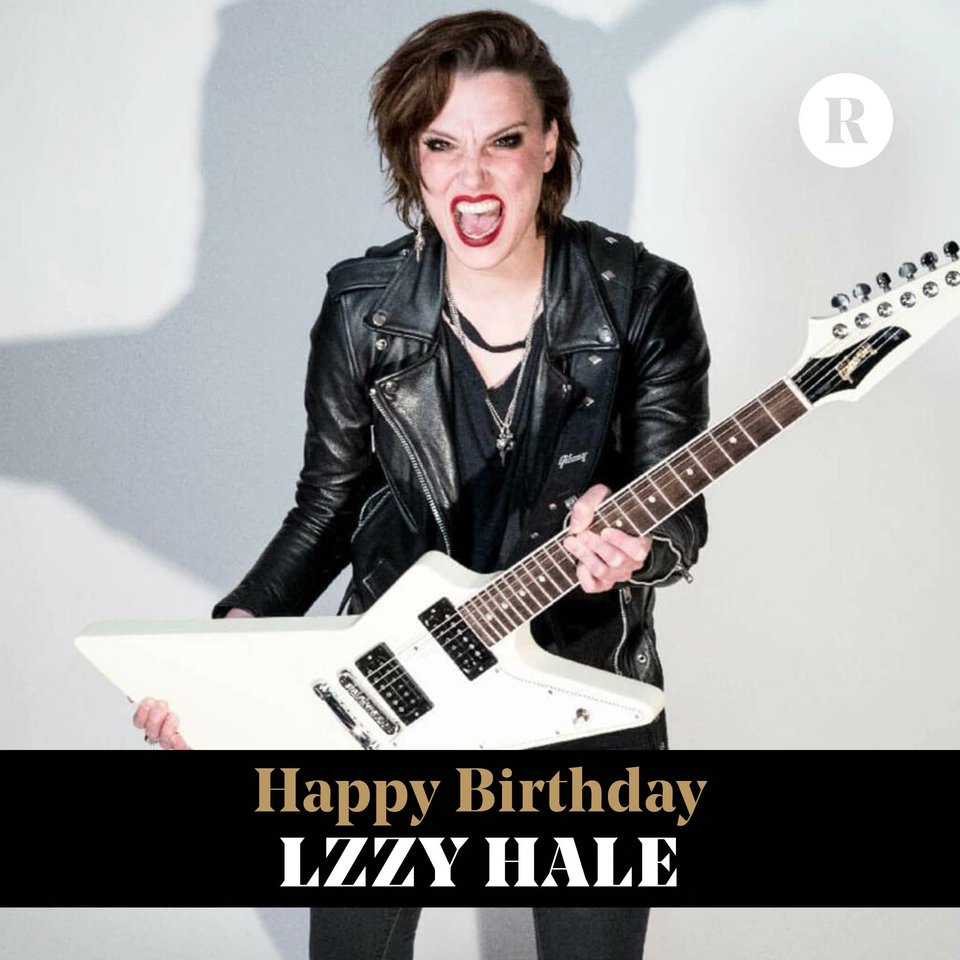 🎂 Happy birthday, LZZY HALE of HALESTORM!