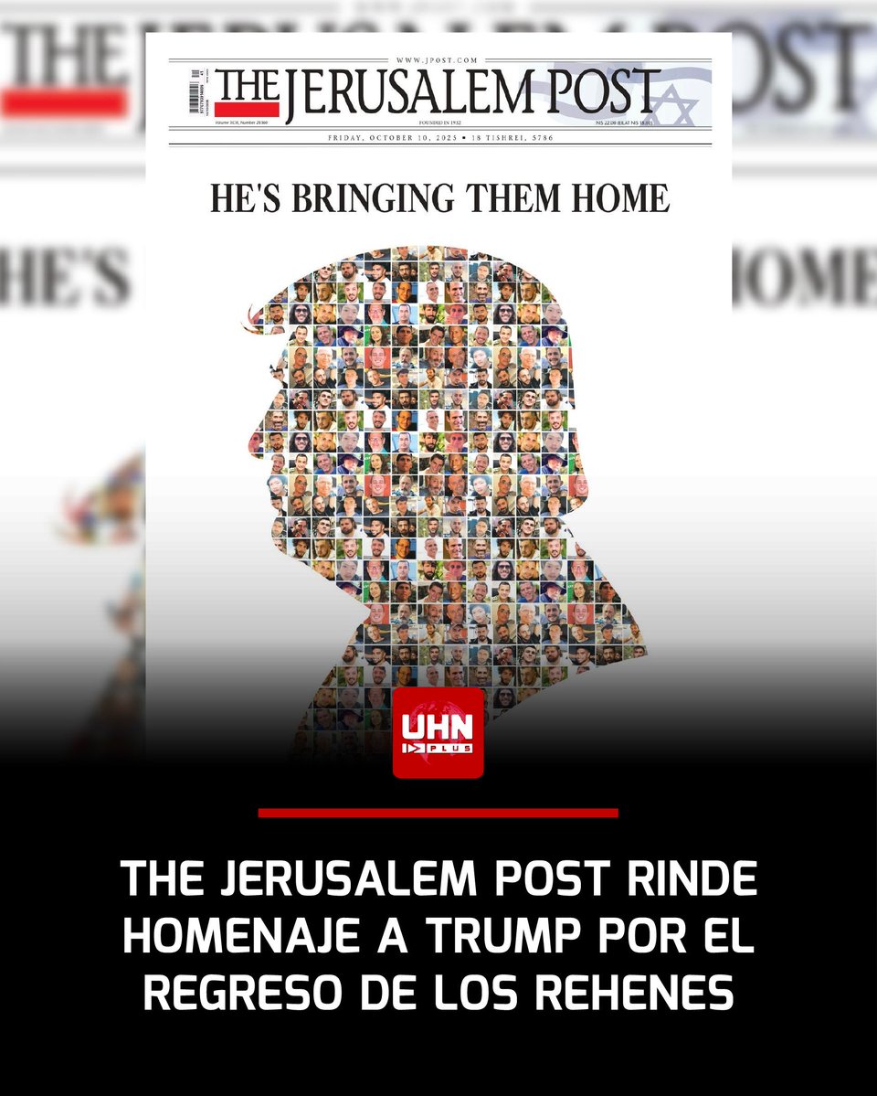 UHN_Plus's tweet image. 🇮🇱🇺🇸🇵🇸‼️ | Portada histórica de The Jerusalem Post: “He’s Bringing Them Home”. — El diario israelí dedica su primera plana al Presidente Trump tras el anuncio del fin de la guerra en Gaza y la liberación de los rehenes, con una silueta del mandatario formada por los rostros de…