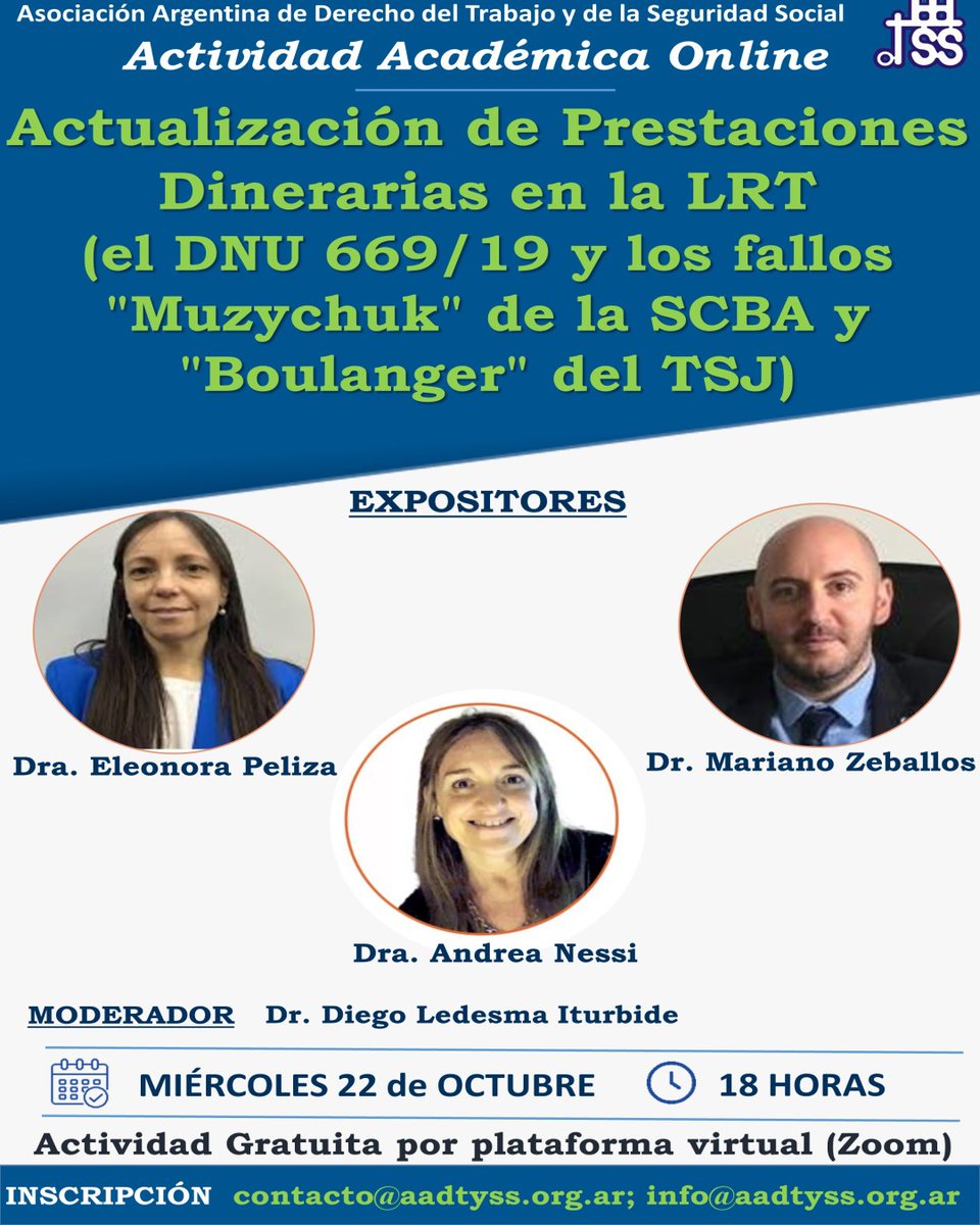 🧑‍⚖️ Nueva Actividad Académica Online
💬 “Actualización de Prestaciones Dinerarias en la LRT (el DNU 669/19 y los fallos Muzychuk de la SCBA y Boulanger del TSJ)”
📅 22 de octubre
🕕 18 hs
💻 Actividad gratuita 
📩 Inscripción:
👉 contacto@aadtyss.org.ar | info@aadtyss.org.ar