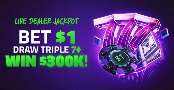 $300K LIVE DEALER JACKPOT - WILL YOU WIN IT?

Need a reason to play Live Dealer Blackjack? How about 300,000? That’s the size of the current Jackpot. Want to know how to win it? Grab a seat at a Jackpot 777 Blackjack table and place a main bet plus a $1 side bet.