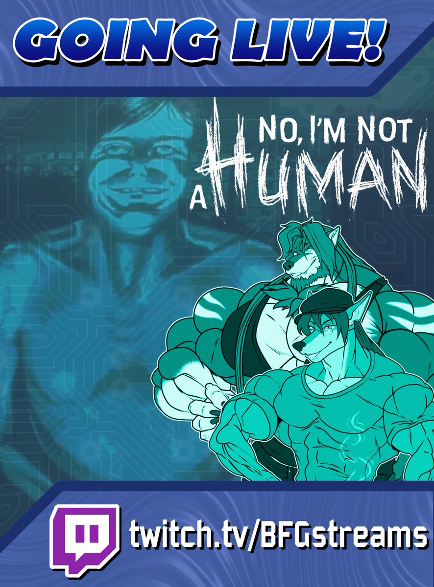 WE ARE LIVE

Apocalypse, take two!

Come and join us for No, I'm Not A Human!

twitch.tv/BFGstreams
twitch.tv/BFGstreams
twitch.tv/BFGstreams