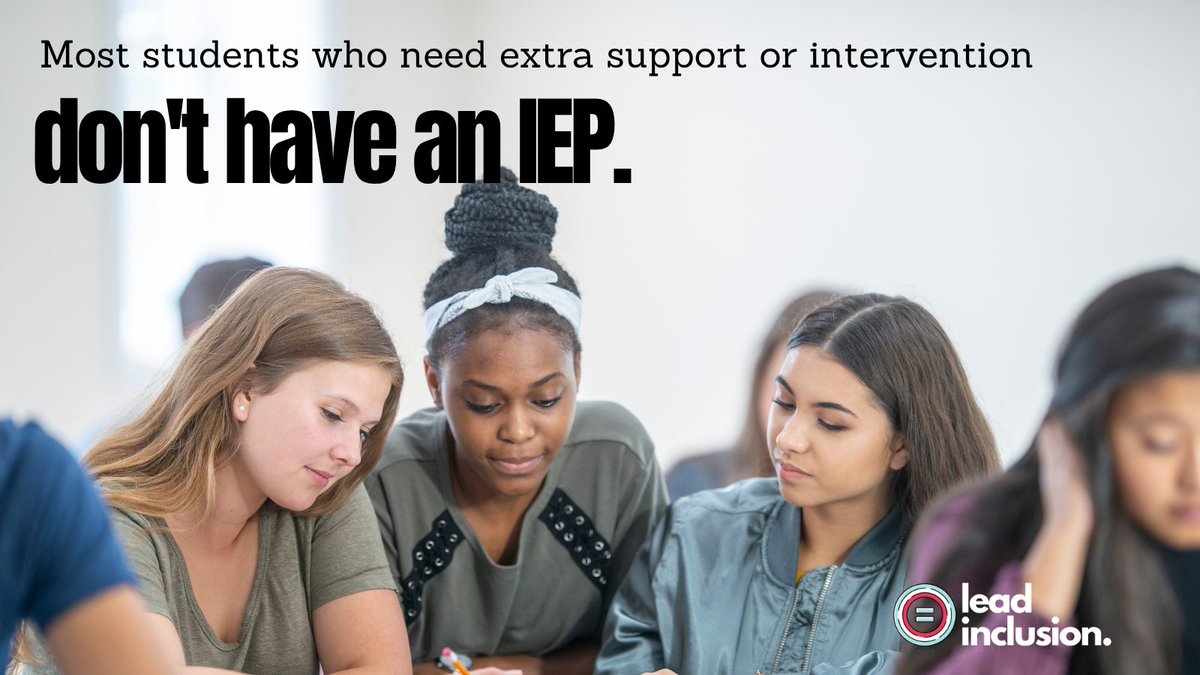 leeannjung's tweet image. Most students who need support or intervention don’t have IEPs. But the process of designing and delivering intervention or support is the same. #LeadInclusion #MTSS #UDL #EduSky #TeacherTwitter