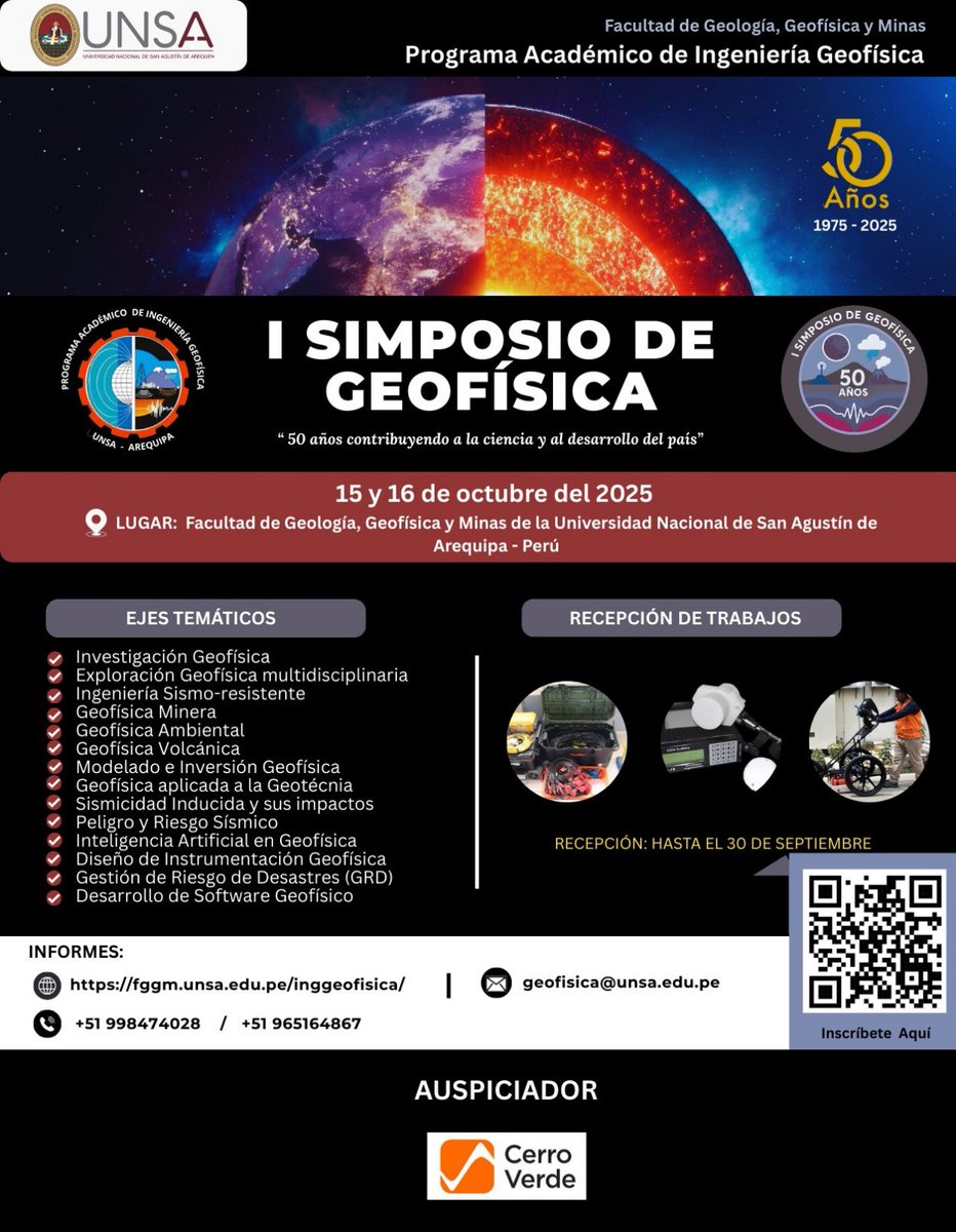 Join UNSA - School of Geophysical Engineering for a 2-day symposium covering a wide range of themes within geophysics. 

Where: Faculty of Geology, Geophysics and Mines - National University of San Agustín of Arequipa - Peru
When: October 15 &amp; 16 2025
🌐fggm.unsa.edu.pe/IngGeofisica/