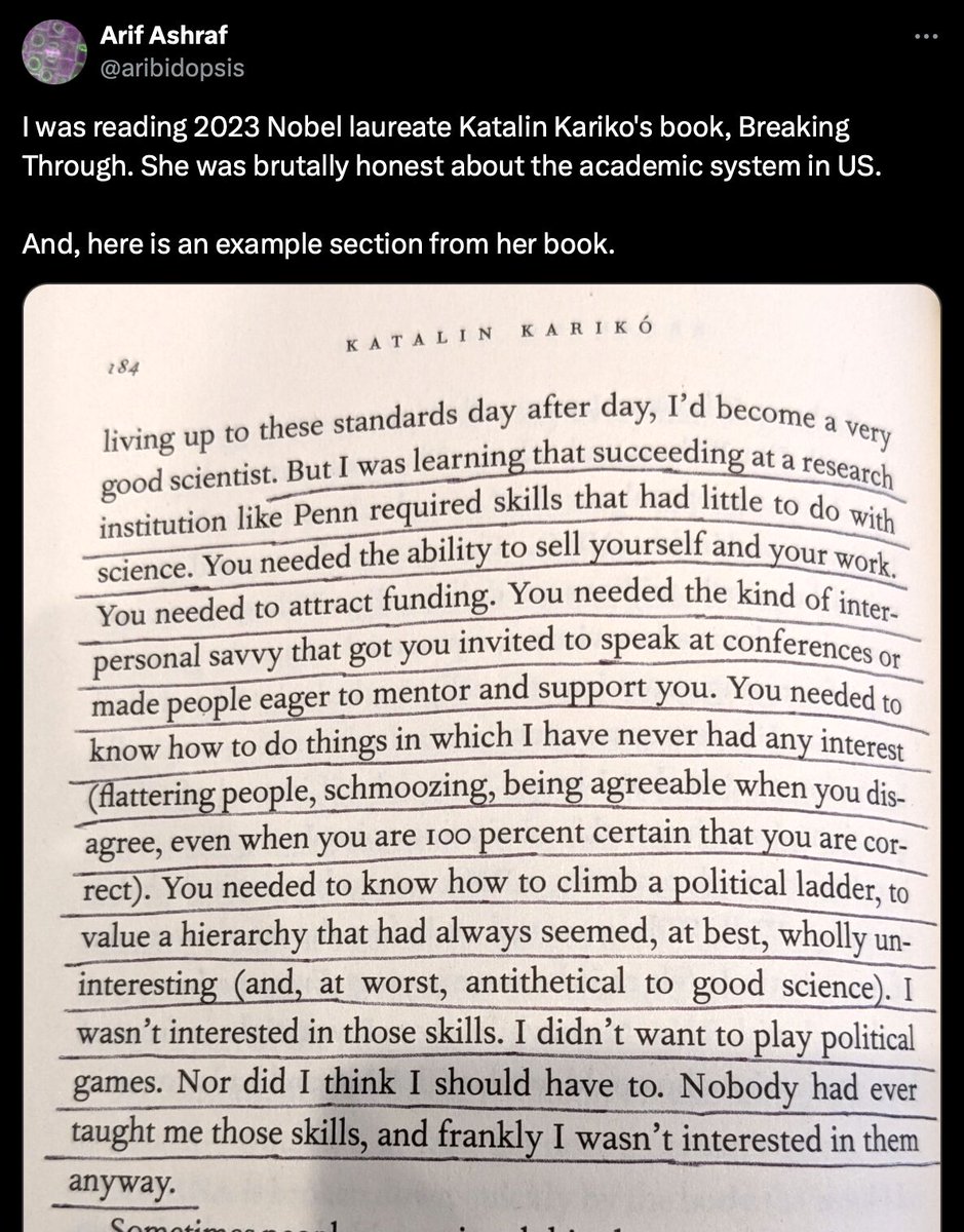 AlexTensor's tweet image. An excerpt from 2023 @NobelPrize winner @kkariko's book, Breaking Through:
"...succeeding at research ... You need to know how to do things in which I never had any interest (flattering people, schmoozing, being agreeable when you disagree, even when you are 100 percent certain…