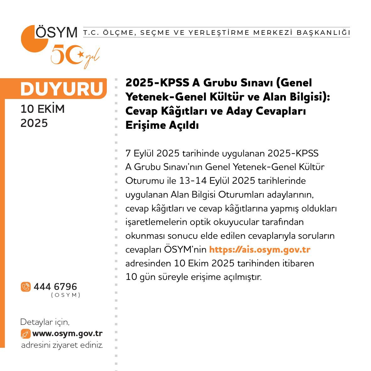 2025-KPSS A Grubu Sınavı (Genel Yetenek-Genel Kültür ve Alan Bilgisi): Cevap Kâğıtları ve Aday Cevapları Erişime Açıldı

osym.gov.tr/TR,33542/2025-…