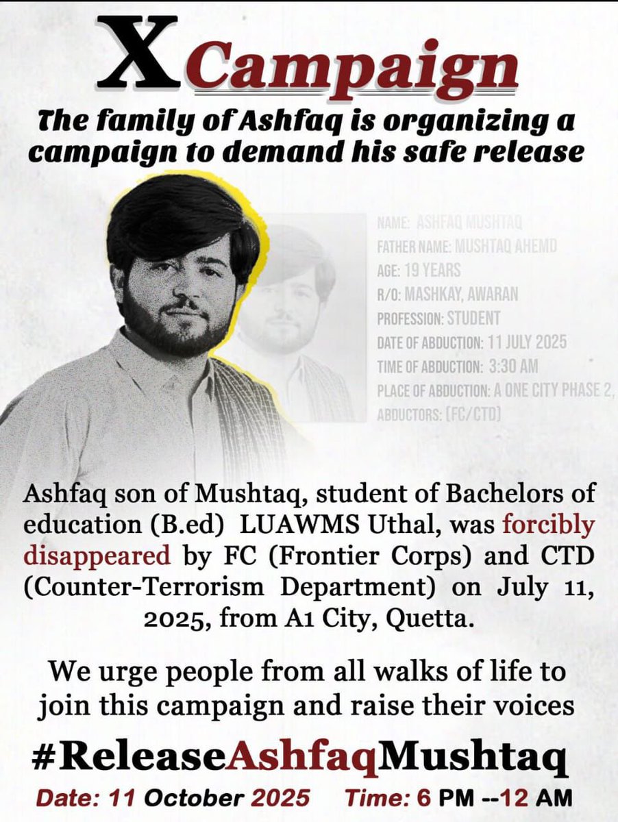 SLuawms's tweet photo. Ashfaq, son of Mushtaq, a B.Ed student at LUAWMS Uthal, was forcibly disappeared by FC and CTD on July 11, 2025, from A1 City, Quetta. His family is organizing a campaign for his safe release.
We urge to all people raise their voices for his safe recovery.
#ReleaseAshfaqMushtaq https://t.co/0NUpmLIy1y