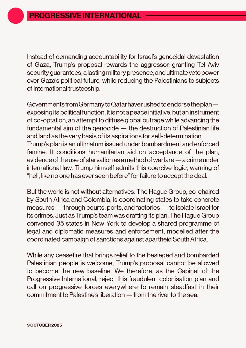 ProgIntl's tweet image. "While any ceasefire that brings relief to the besieged and bombarded Palestinian people is welcome, Trump’s proposal cannot be allowed to become the new baseline."
Statement from the Cabinet of the @ProgIntl.