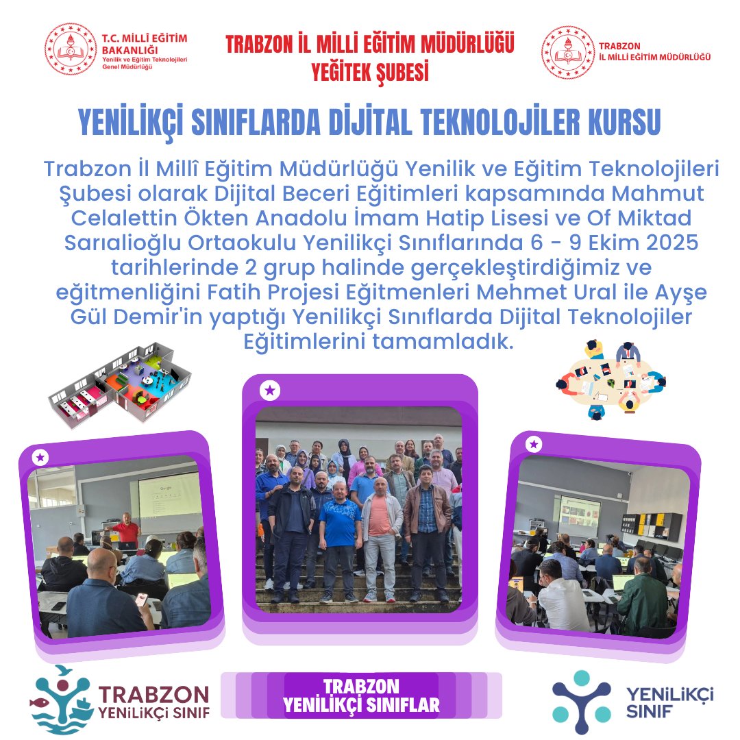 Trabzon İl MEM YEĞİTEK Şubesi olarak 6-9 Ekim 2025 tarihlerinde 2 grup halinde  gerçekleştirdiğimiz Yenilikçi Sınıflarda Dijital Teknolojiler Kurslarımızı tamamladık. Bu alandaki kurslarımız devam edeceksek...
<a href="/yedamlaci/">Yunus Emre DAMLACI</a> <a href="/mebyegitek/">Yenilik ve Eğitim Teknolojileri Genel Müdürlüğü</a> <a href="/hasan_uygun91/">hasan uygun</a> <a href="/Trabzon_MEM/">Trabzon İl Milli Eğitim Müdürlüğü</a>