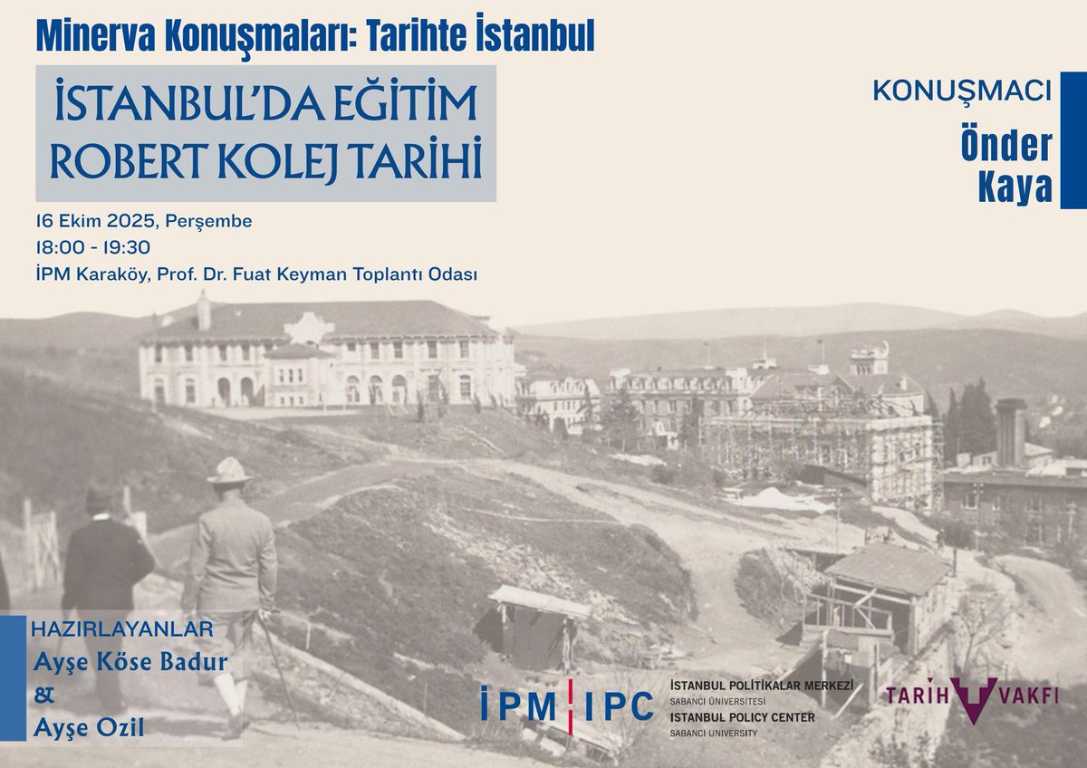 Tarih Vakfı ve İPM iş birliğiyle düzenlenen "Minerva Konuşmaları: Tarihte İstanbul" serisinin bu dönemki ilk buluşmasında, Ayşe Köse Badur ve Ayşe Ozil modaratörlüğünde "İstanbul'da Eğitim: Robert Kolej Tarihi" başlıklı konuşmasıyla Önder Kaya'yı ağırlıyoruz.