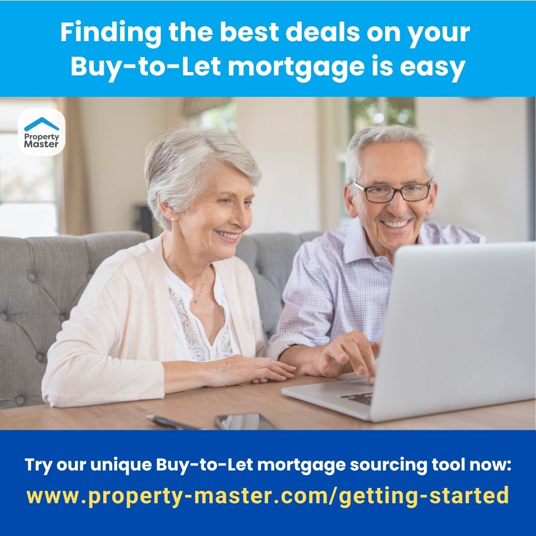 Finding the right Buy-to-Let mortgage can be a headache, but it doesn’t have to be.

Property Master helps landlords like you compare thousands of deals from around 100 lenders in minutes.

Whether you’ve got one property or a whole portfolio, we make it easy to find the best