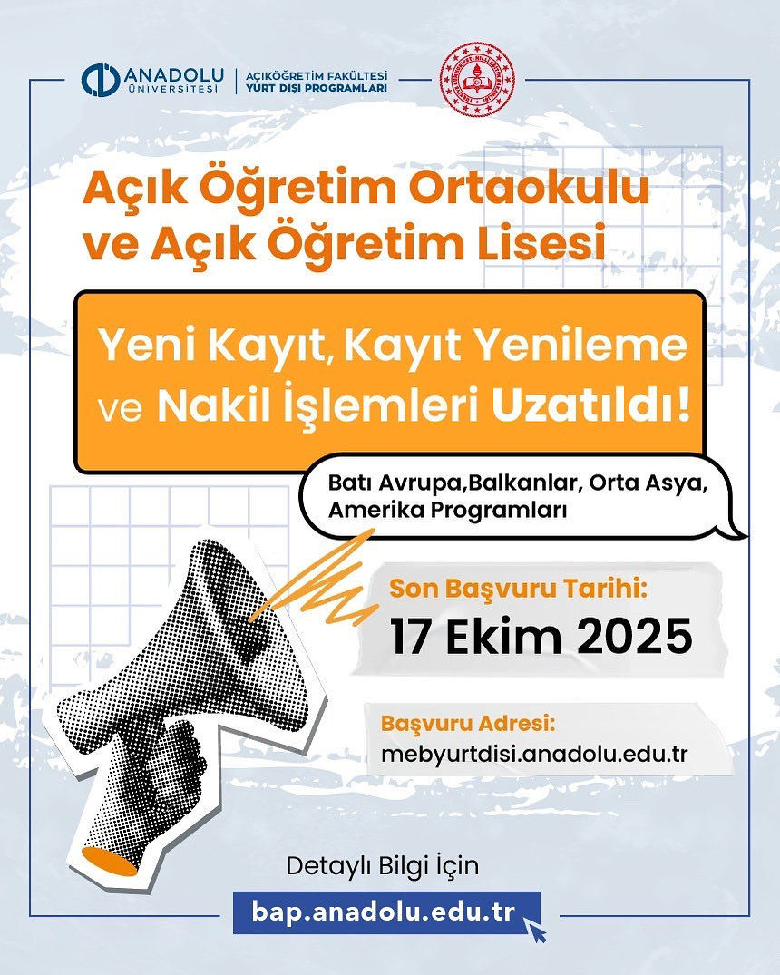 📢 Açık Öğretim Ortaokulu ve Açık Öğretim Lisesi Batı Avrupa Programlarının
2025-2026 öğretim yılına ait yeni kayıt, kayıt yenileme ve nakil işlemleri başvuruları 17 Ekim 2025 tarihine kadar uzatılmıştır.

Kayıt için: mebyurtdisi.anadolu.edu.tr

<a href="/tcmeb/">Millî Eğitim Bakanlığı</a> <a href="/mebabdigm/">T.C. MEB AB ve Dış İlişkiler Genel Müdürlüğü</a> <a href="/mebyyegm/">Yükseköğretim ve Yurt Dışı Eğitim Genel Müdürlüğü</a>