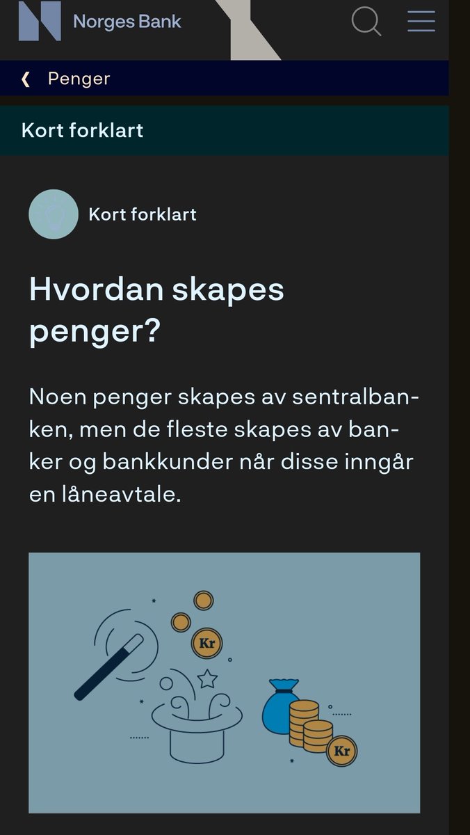 Jon Nicolaisen, tidligere visesentralbanksjef i Norges Bank, sa det rett ut:

"Når du tar opp lån fra en bank, setter banken lånet inn på din konto. Innskuddet – pengene – blir skapt av banken idet lånet gis. Den henter ikke pengene fra en annen persons konto eller et hvelv fylt