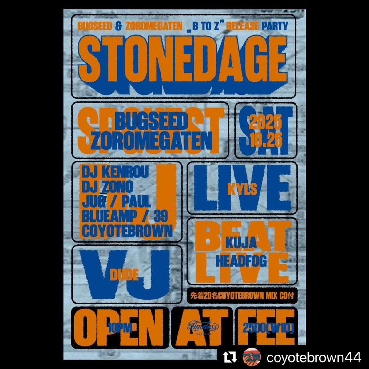 bugseed's tweet image. [LIVE] 10/25(SAT) “STONEDAGE @ TIMELESS KAGOSHIMA” open22:00~
“Bugseed &amp;amp; Zoromegaten- B to Z”
Release Party in 鹿児島
