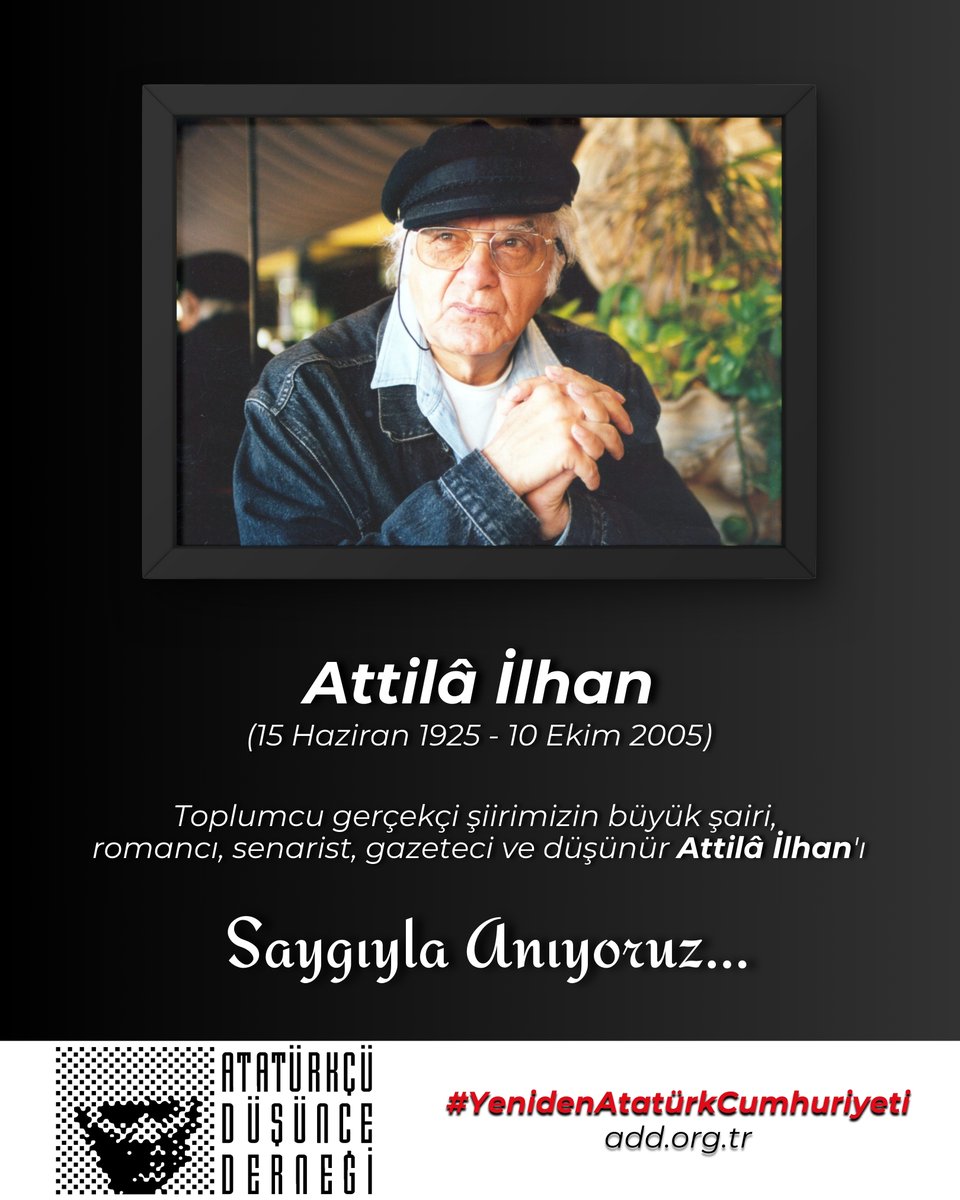 Toplumcu gerçekçi şiirimizin büyük şairi, romancı, senarist, gazeteci ve düşünür Attilâ İlhan'ı aramızdan ayrılışının 20. yıl dönümünde saygıyla anıyoruz. #Attilaİlhan #ATATÜRKTEBİRLEŞMEZAMANI #YenidenAtatürkCumhuriyeti