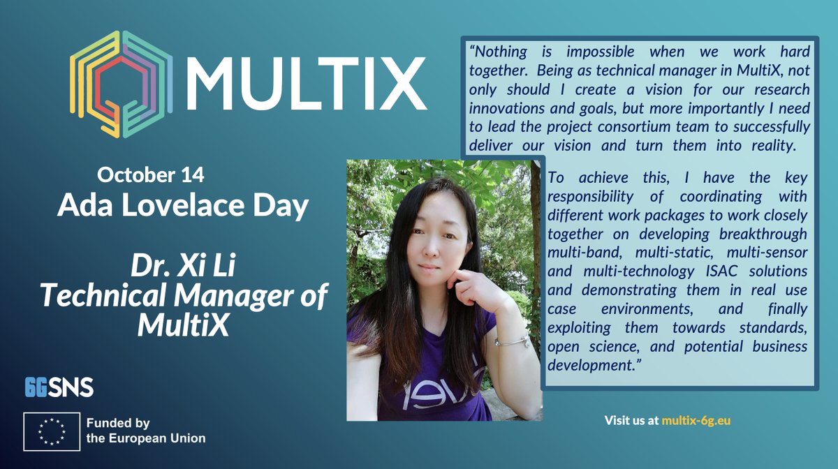 MultiX6GProject's tweet image. Happy #AdaLovelaceDay! 💻 

We celebrate leaders like our Technical Manager, Xi Li: &quot;Nothing is impossible when we work hard together.&quot; 

She drives MultiX&apos;s vision for breakthrough multi-tech #6G ISAC solutions into reality. 🚀

#WomenInSTEM #MultiX #TechLeadership #SNSJU