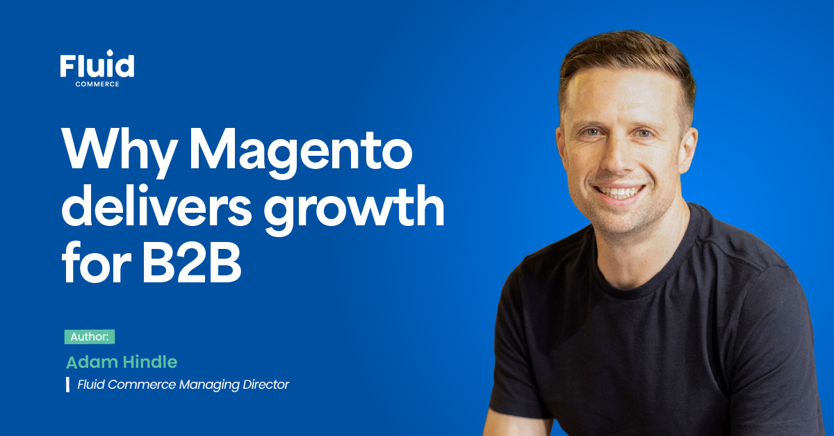 fluid_commerce's tweet image. For B2B companies Magento has stood out as solid choice for powerful ecommerce stores &amp;amp; customer portals for years. In this blog, Fluid Commerce MD Adam Hindle explains how Magento continues to deliver growth for B2B ecommerce #Magento #B2Becommerce bit.ly/3KGzJqy